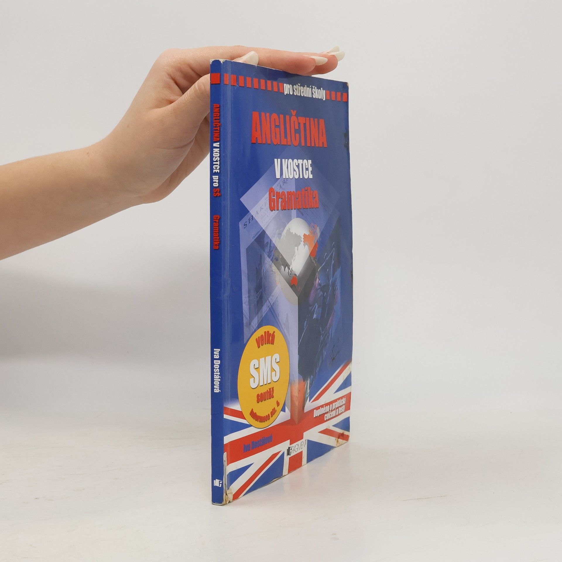 Iva Dostálová Angličtina v kostce. Pro střední školy. Gramatika