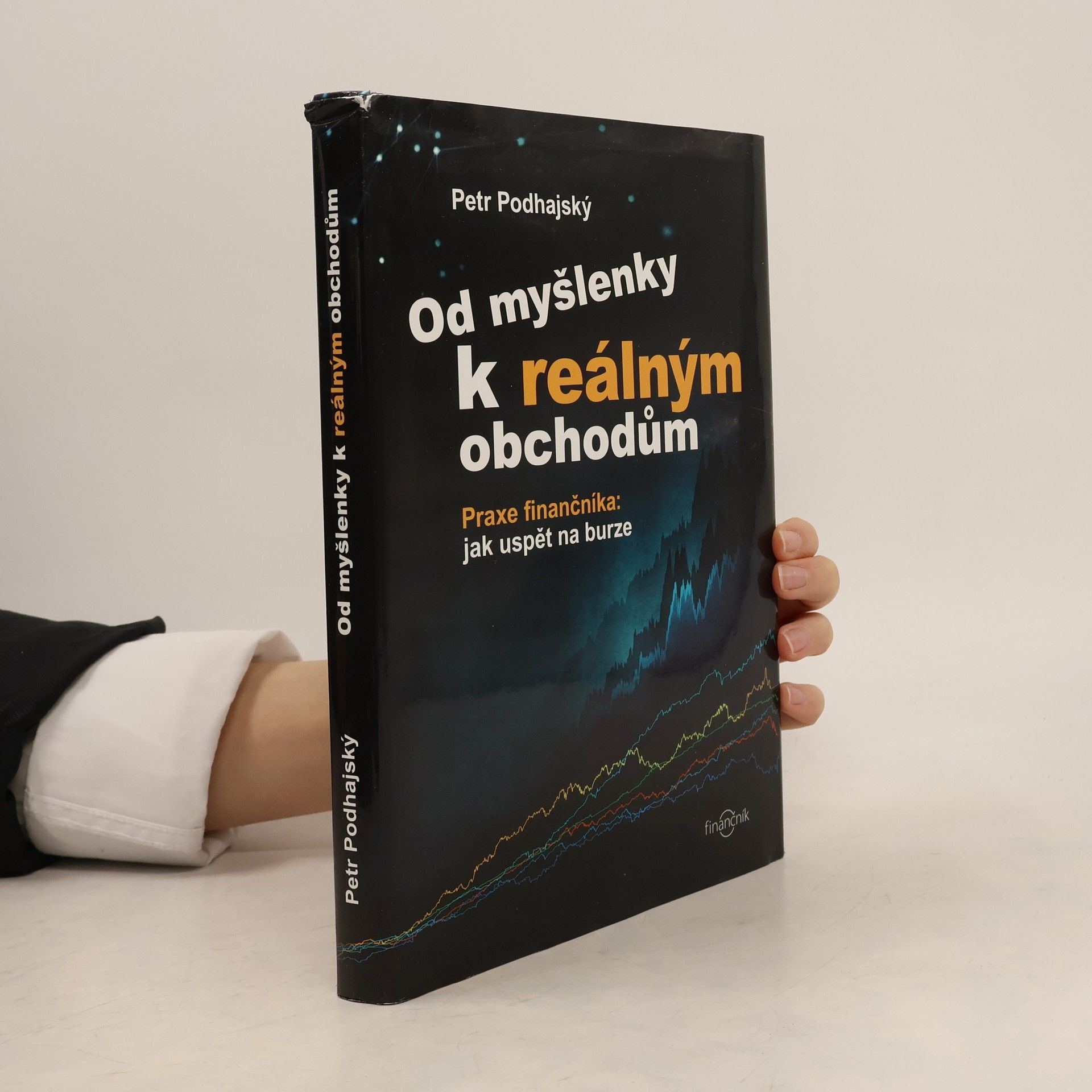Petr Podhajský Od myšlenky k reálným obchodům