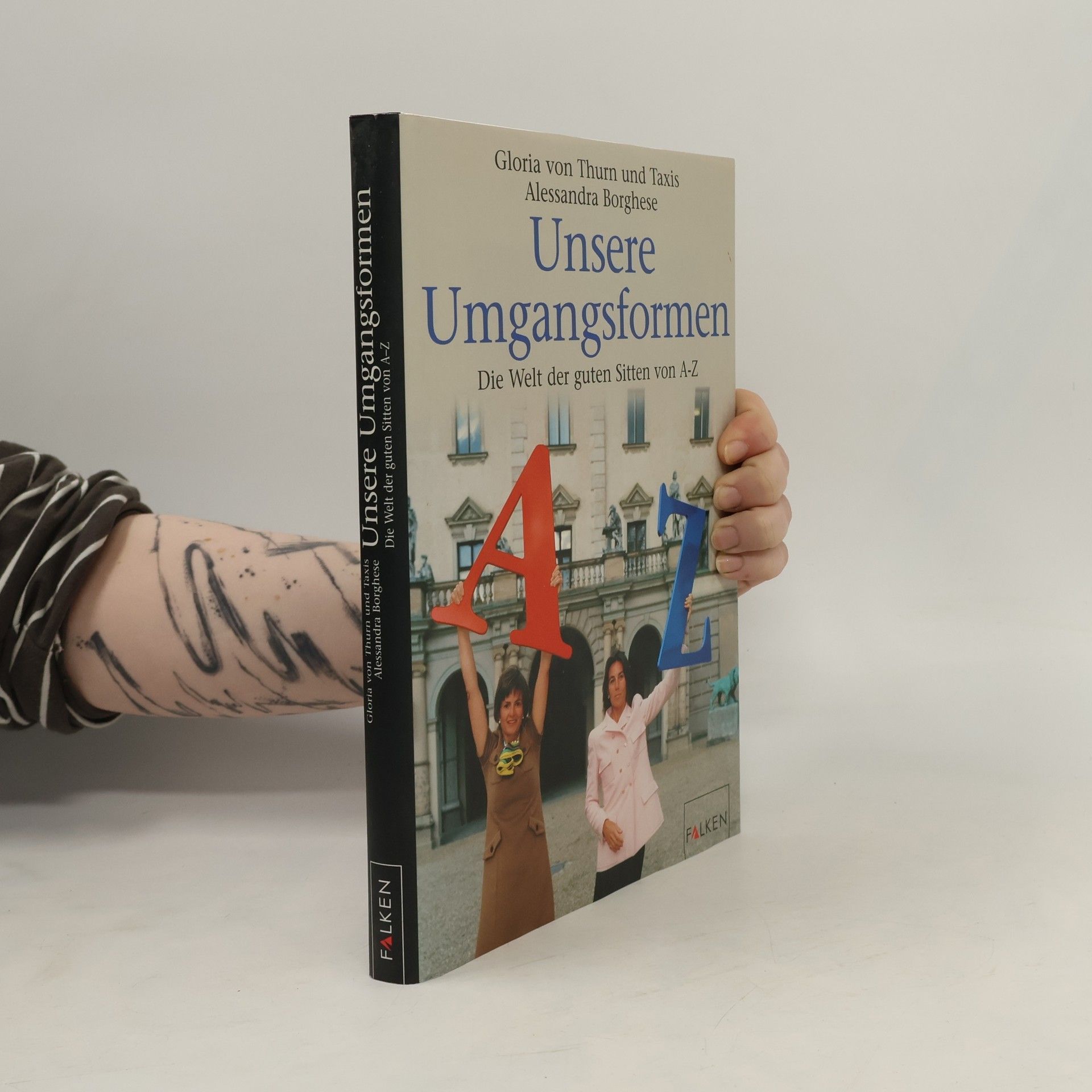 Taxis Alessandra Borghese Unsere Umgangsformen. Die Welt der guten Sitten von A - Z