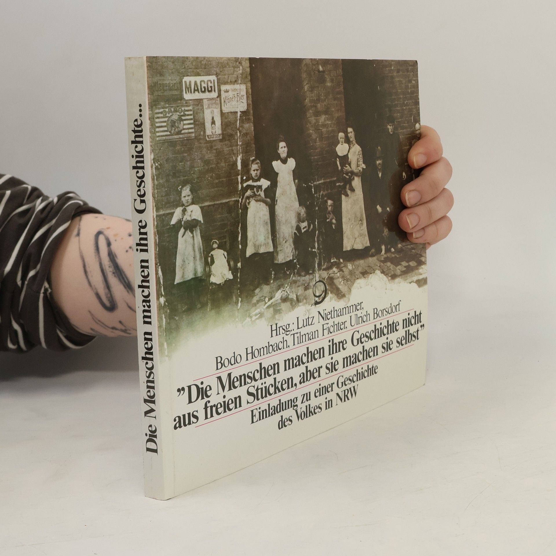 Lutz Niethammer "{Die Menschen machen ihre Geschichte nicht aus freien Stücken, aber sie machen sie selbst"