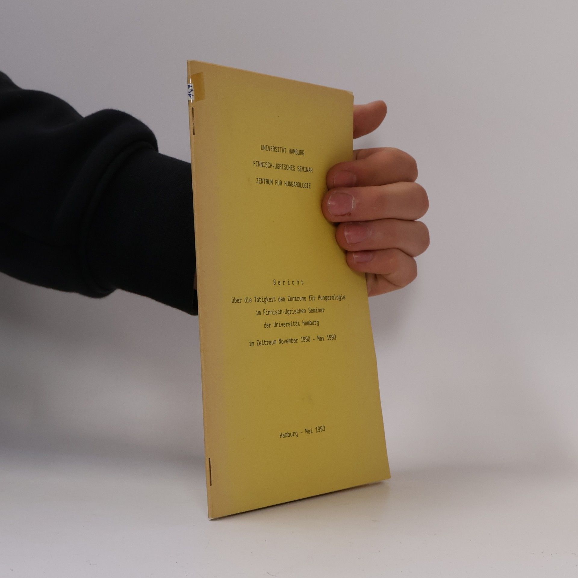 Collectif d'auteurs Bericht über die Tätigkeit des Zentrums für Hungarologie im Finnisch-Ugrischen Seminar der Universität Hamburg im Zeitraum November 1990 - Mai 1993