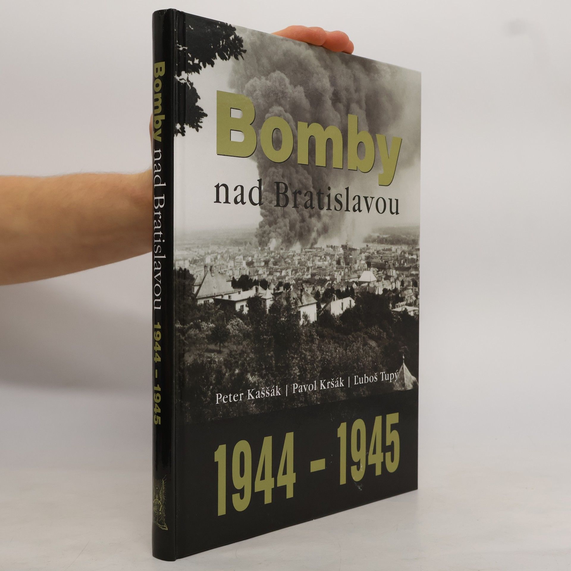 Peter Kaššák Bomby nad Bratislavou 1944 - 1945