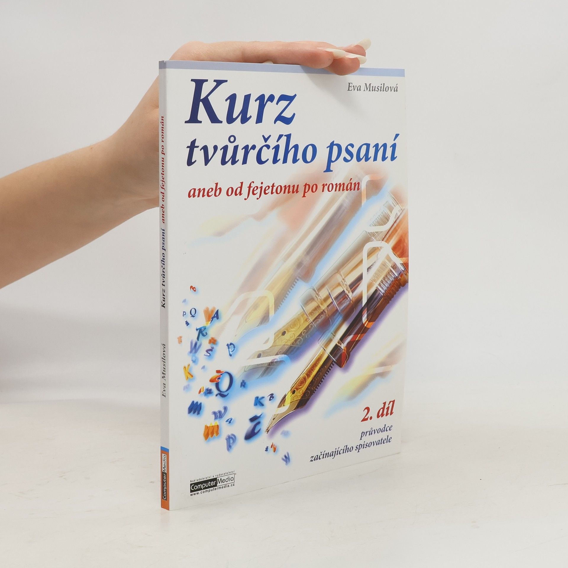 Eva Musilová Kurz tvůrčího psaní, aneb, Od fejetonu po román