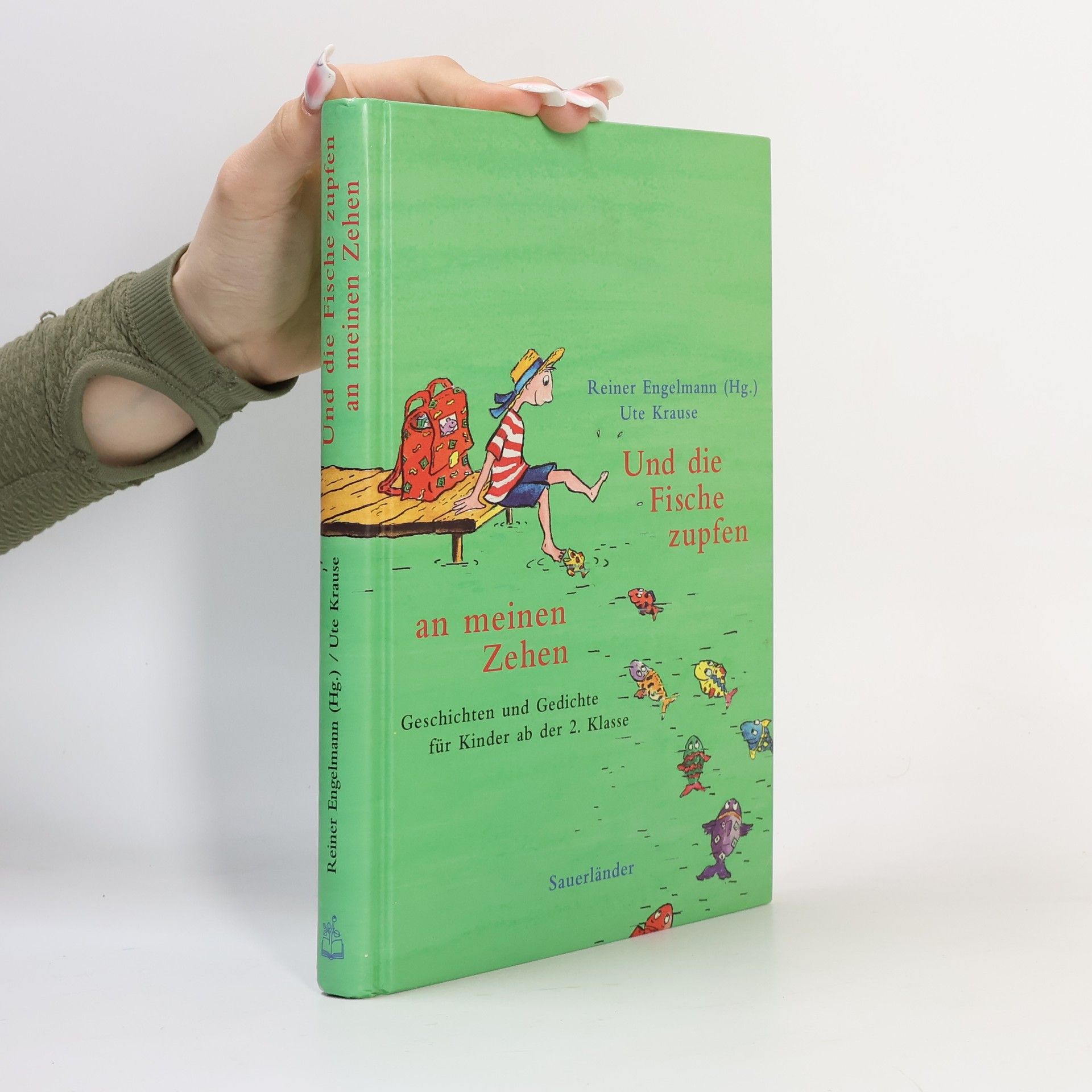 Reiner Engelmann Und die Fische zupfen an meinen Zehen