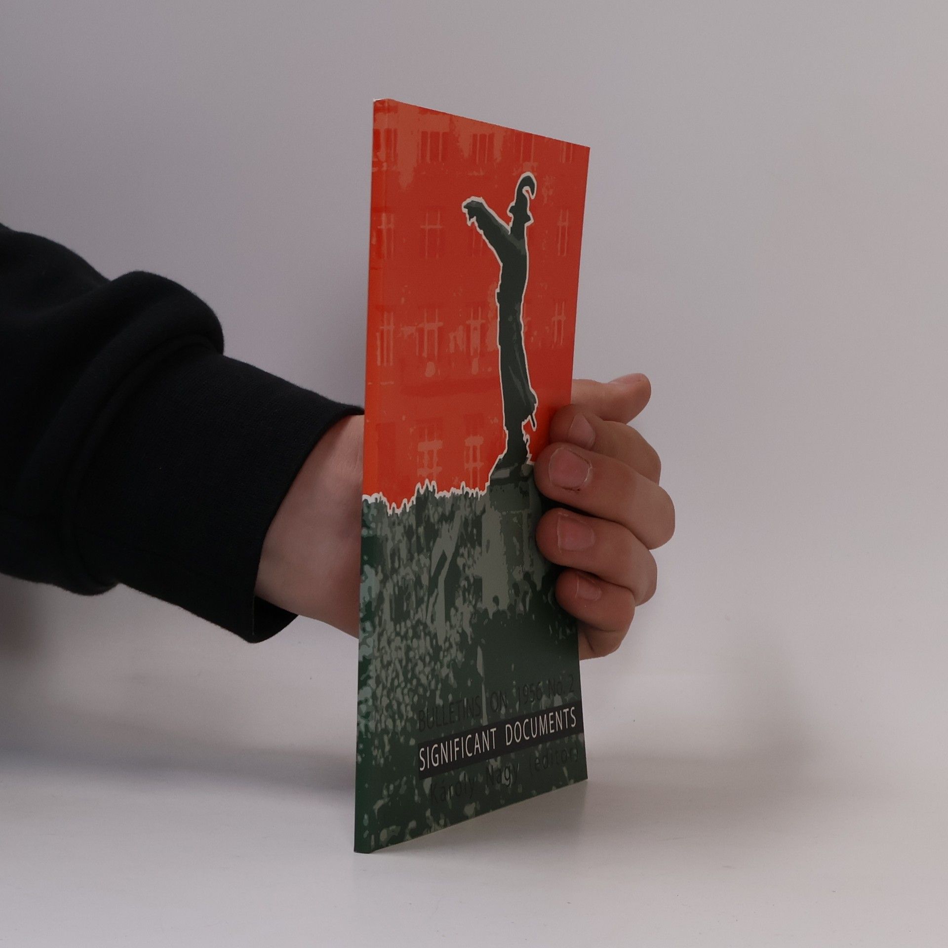 Károly Nagy Bulletins on 1956 - 2: Significant Documents of the Hungarian Revolution of 1956