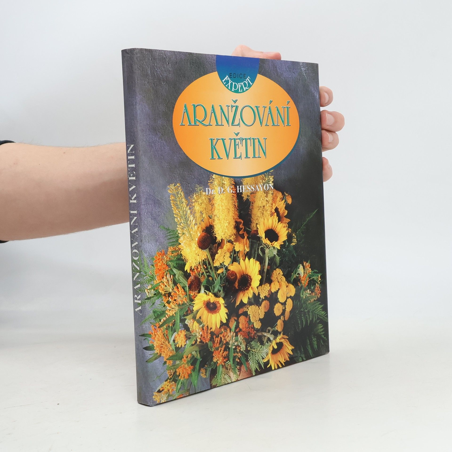 D. G. (David Gerald) Hessayon Aranžování květin