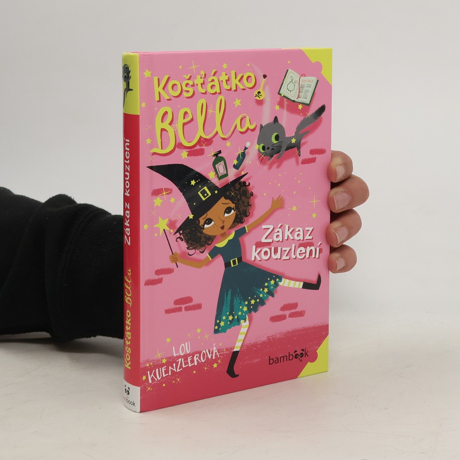 Lou Kuenzler Košťátko Bella. Zákaz kouzlení