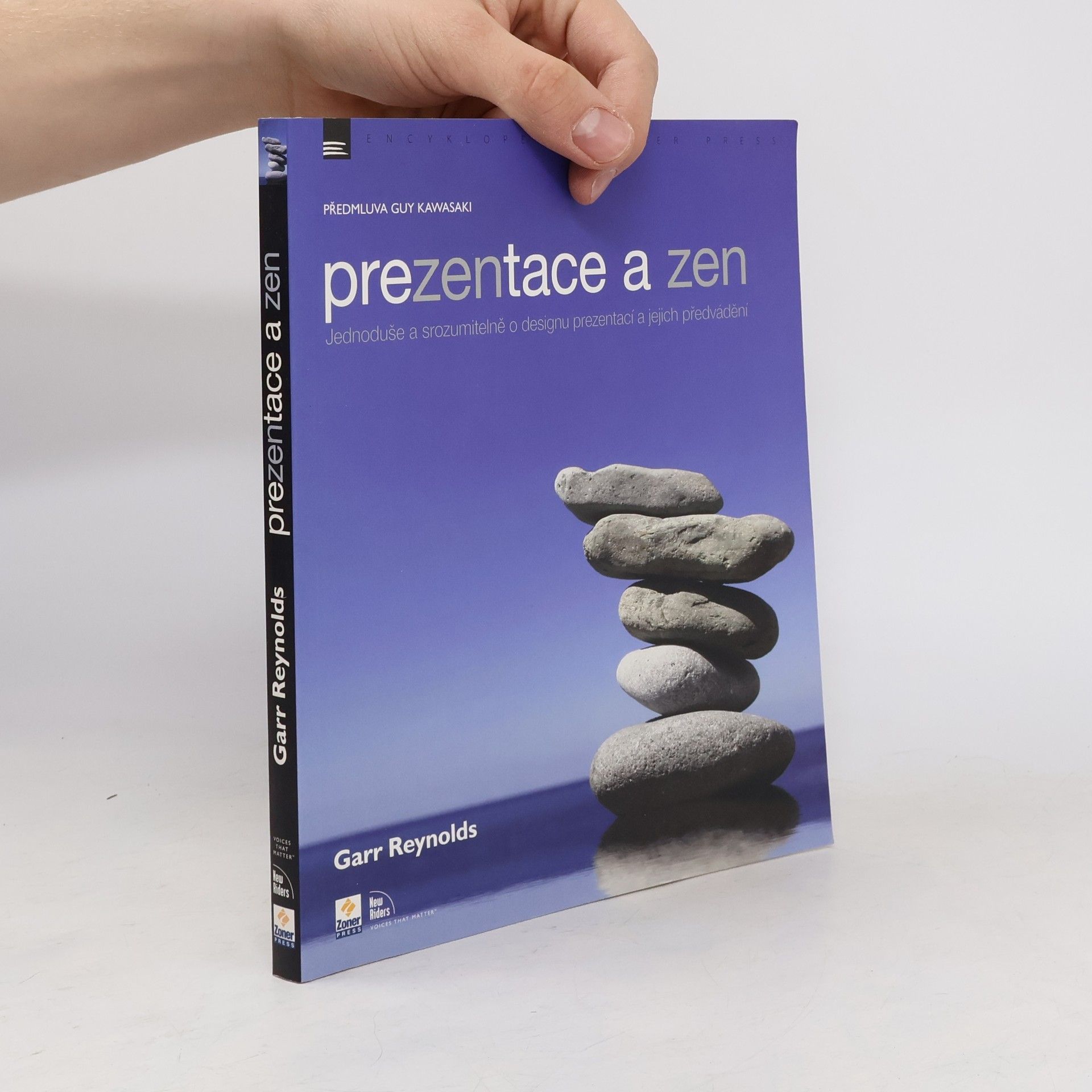 Garr Reynolds Prezentace a zen. Jednoduše a srozumitelně o designu prezentací a jejich předvádění