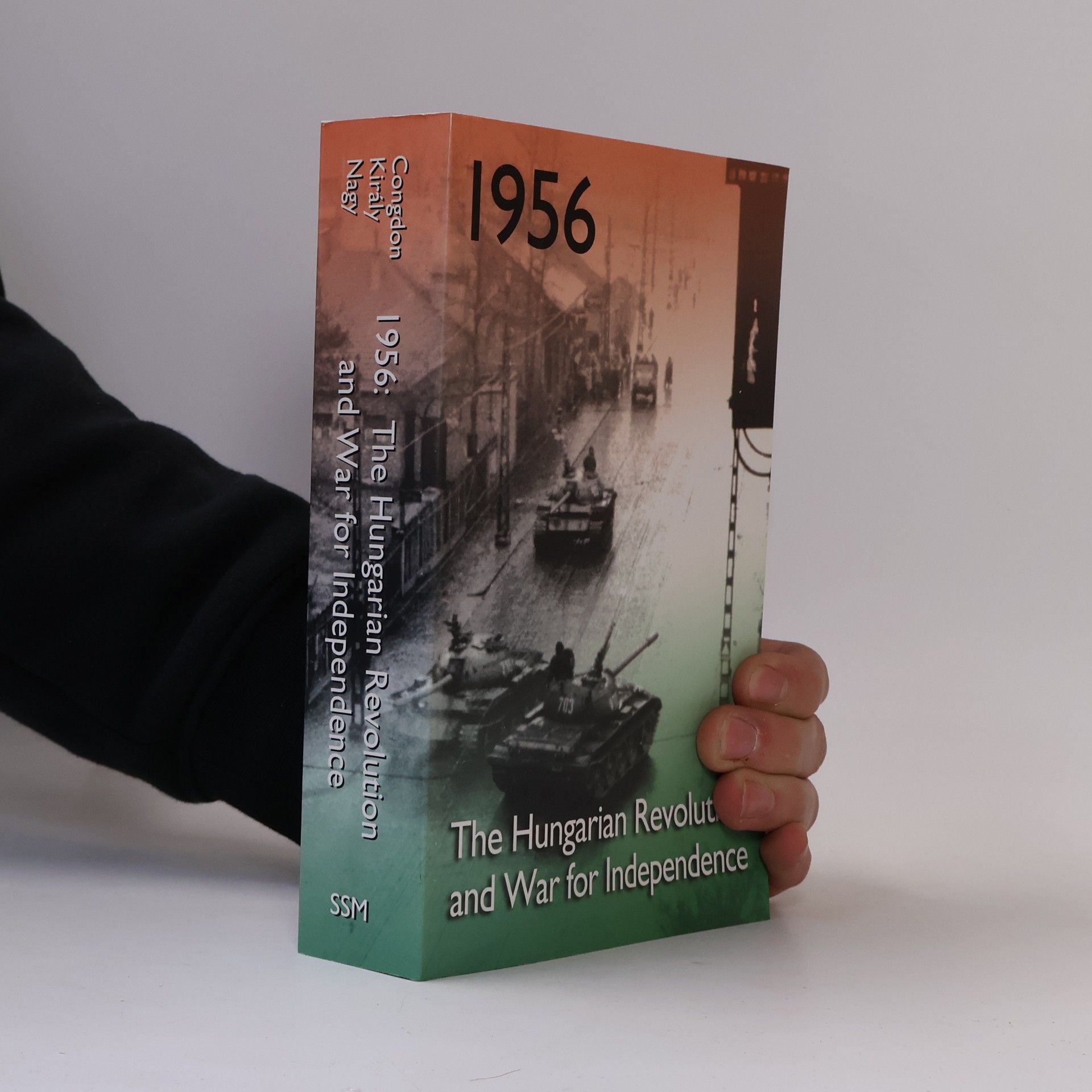 Kolektiv autorů 1956: The Hungarian Revolution and War for Independence