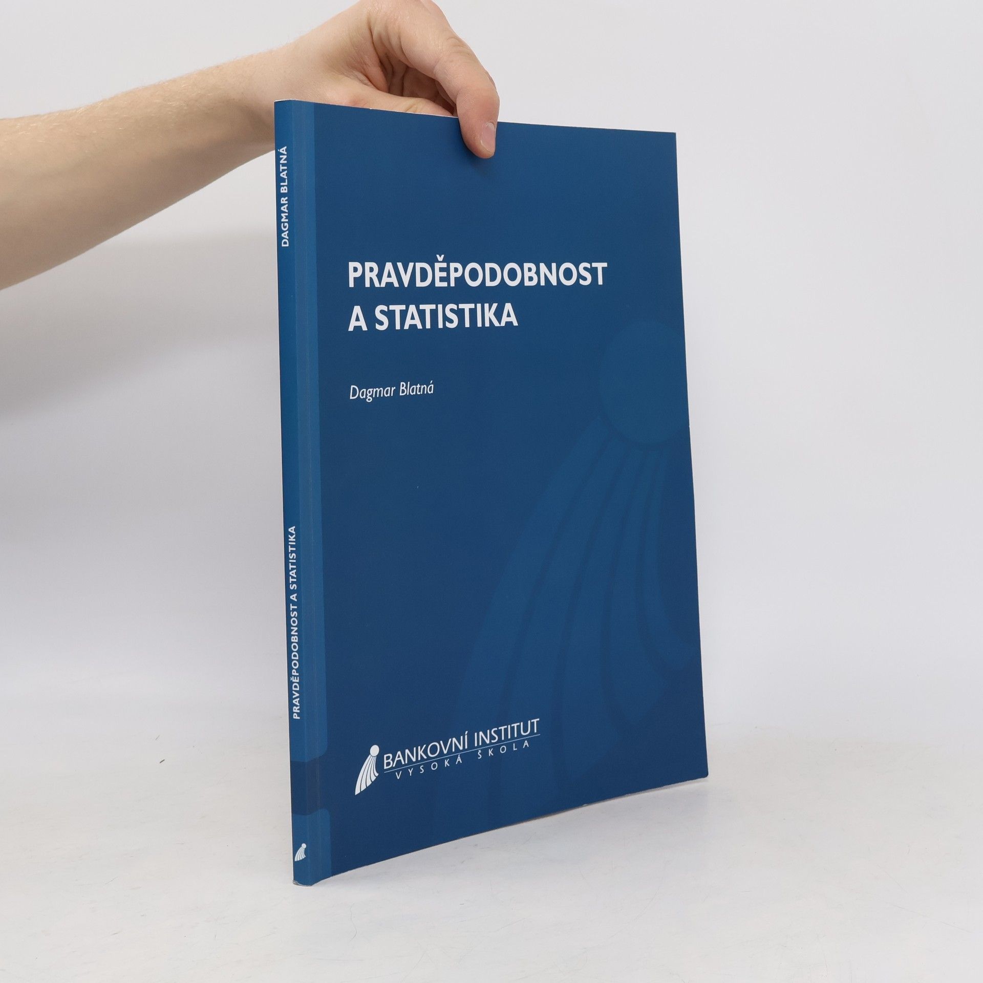 Dagmar Blatná Pravděpodobnost a statistika