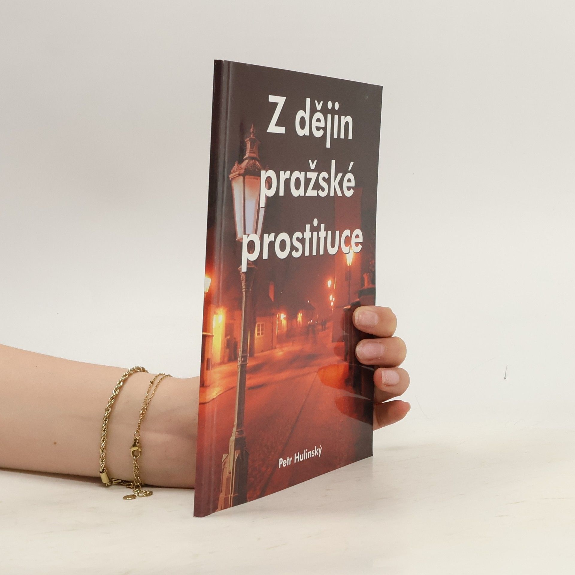 Petr Hulinský Z dějin pražské prostituce