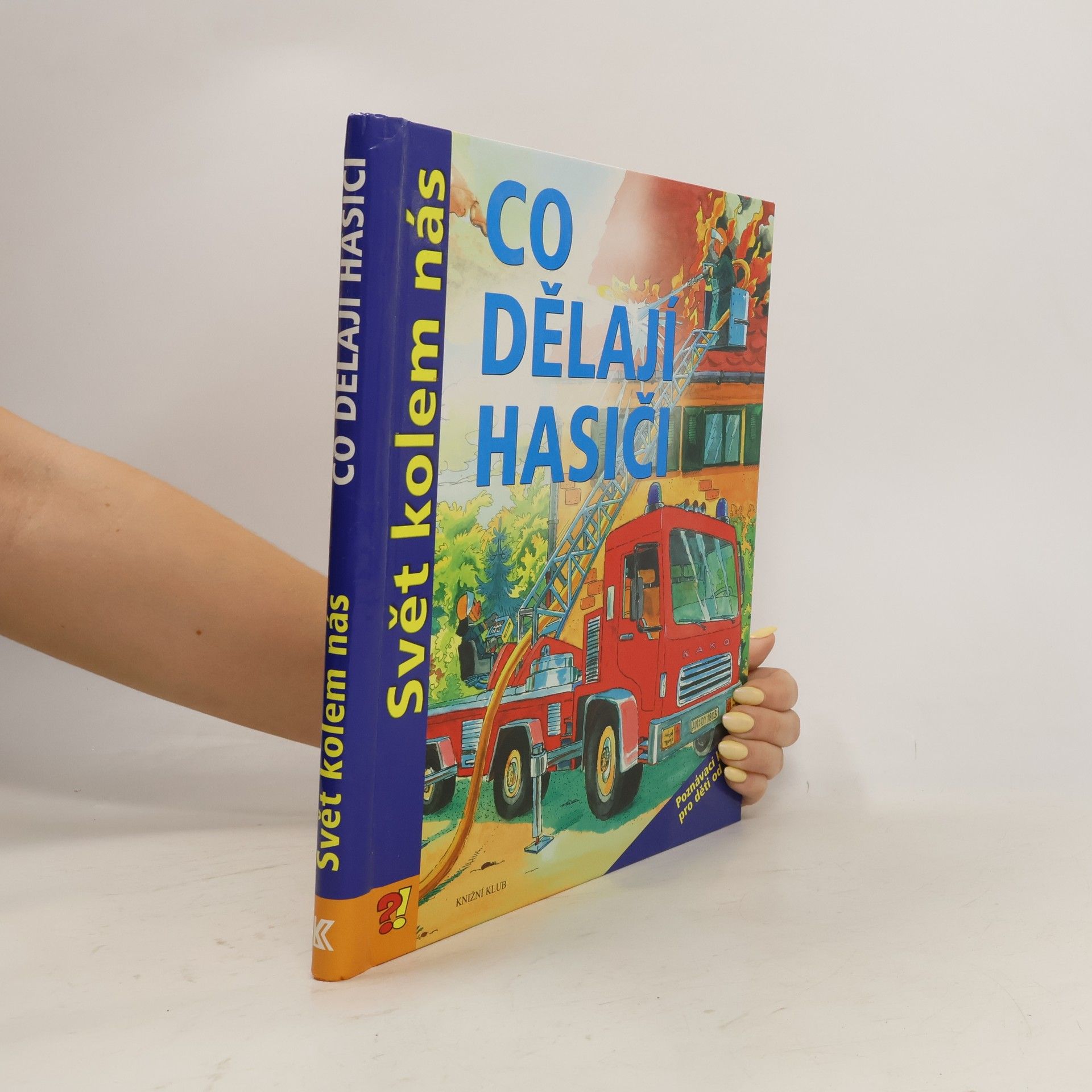 Maria Lidele Co dělají hasiči: Poznávací kniha pro děti od 5 let