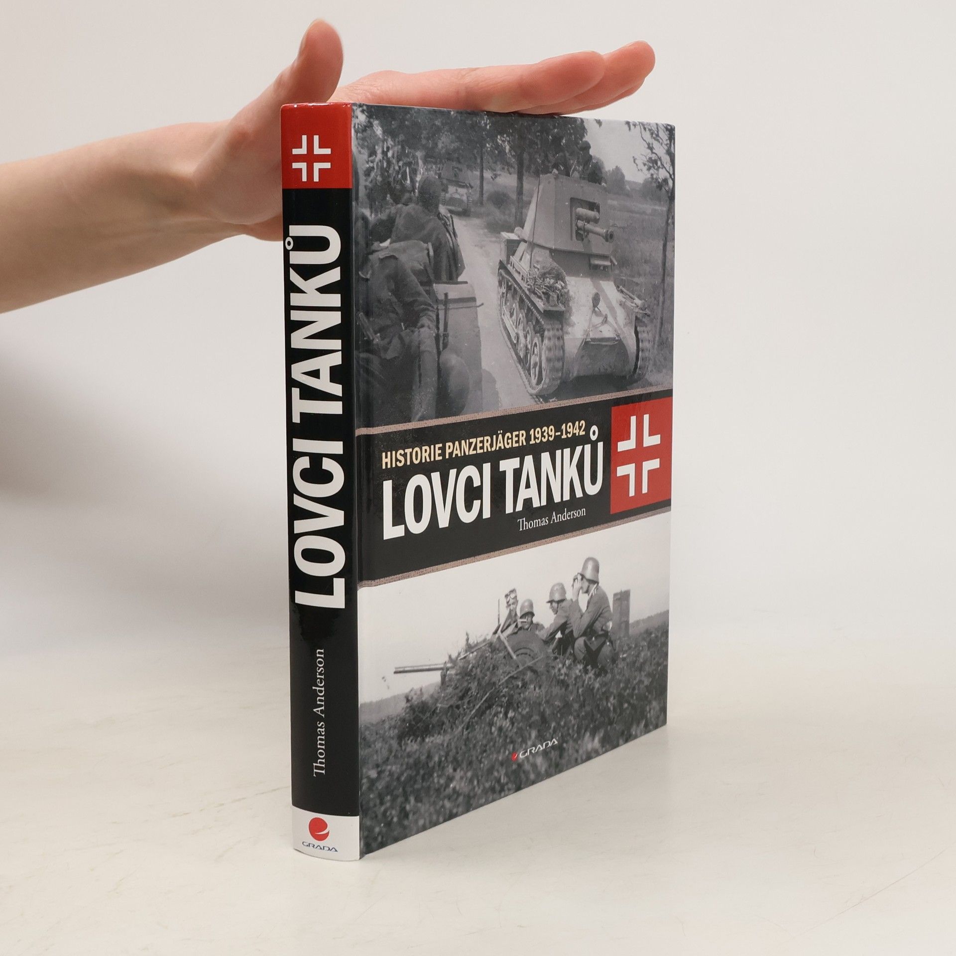 Thomas Anderson Lovci tanků: Historie Panzerjäger 1939-1942