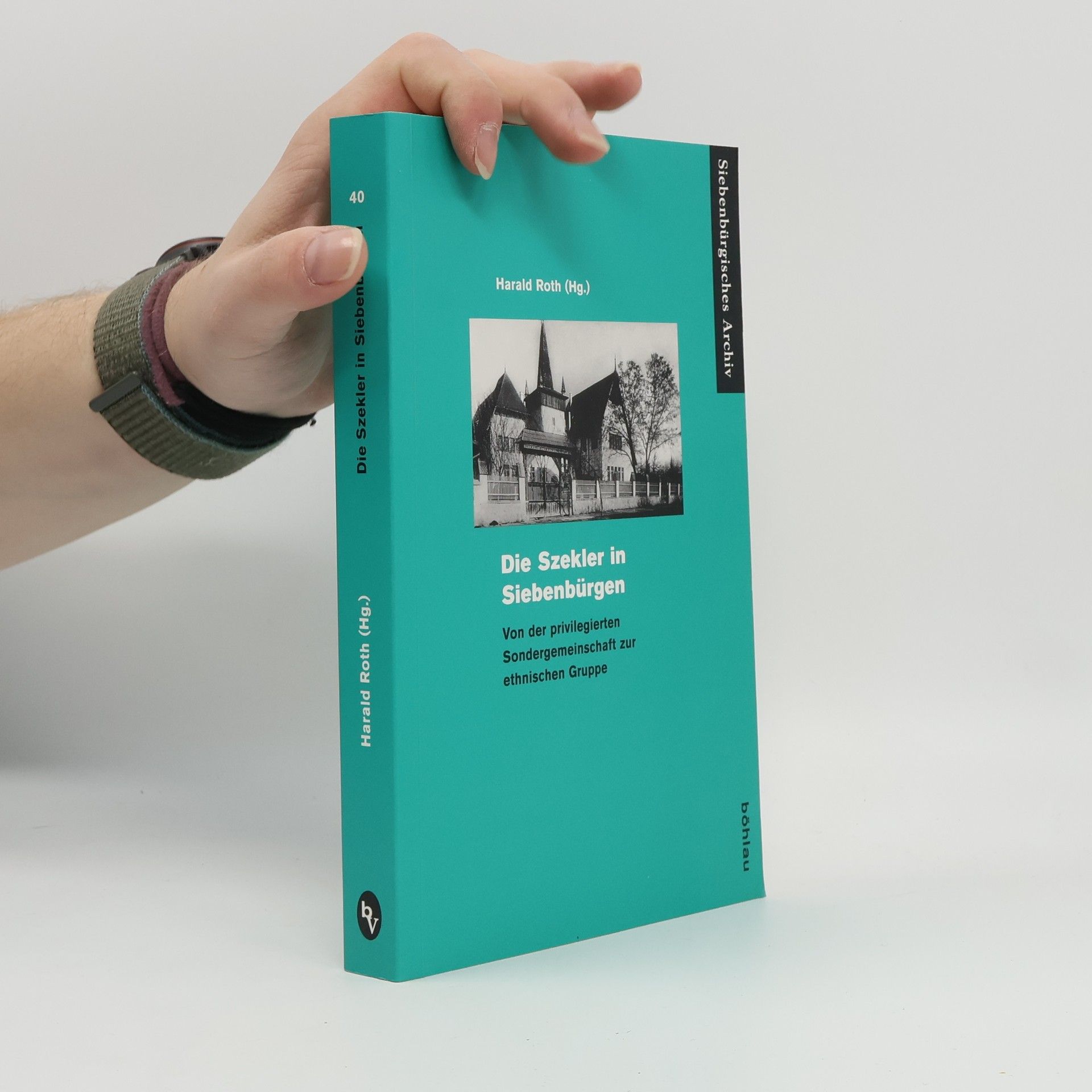Harald Roth Siebenbürgisches Archiv - 40: Die Szekler in Siebenburgen