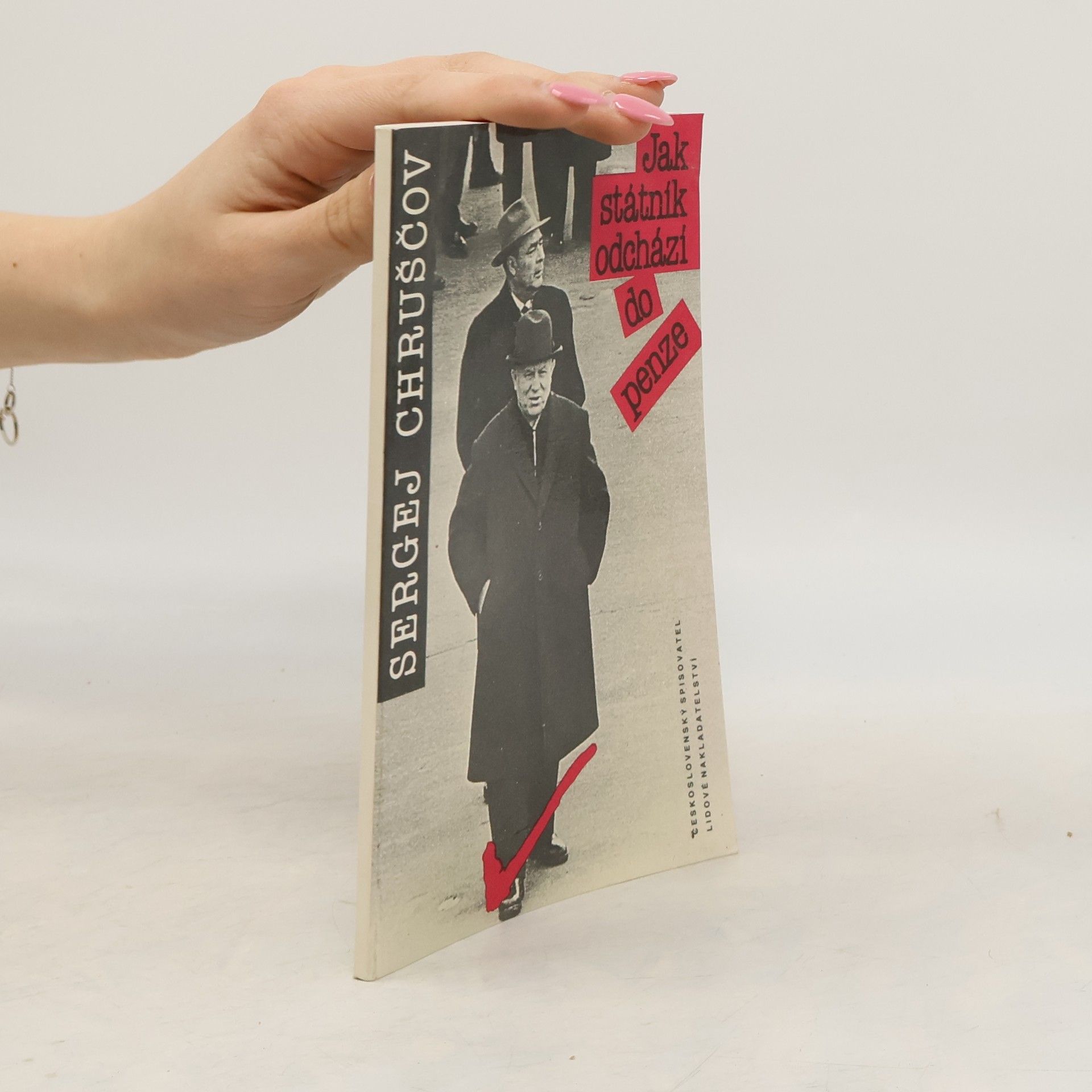 Nikita Sergejevič Chruščev Jak státník odchází do penze