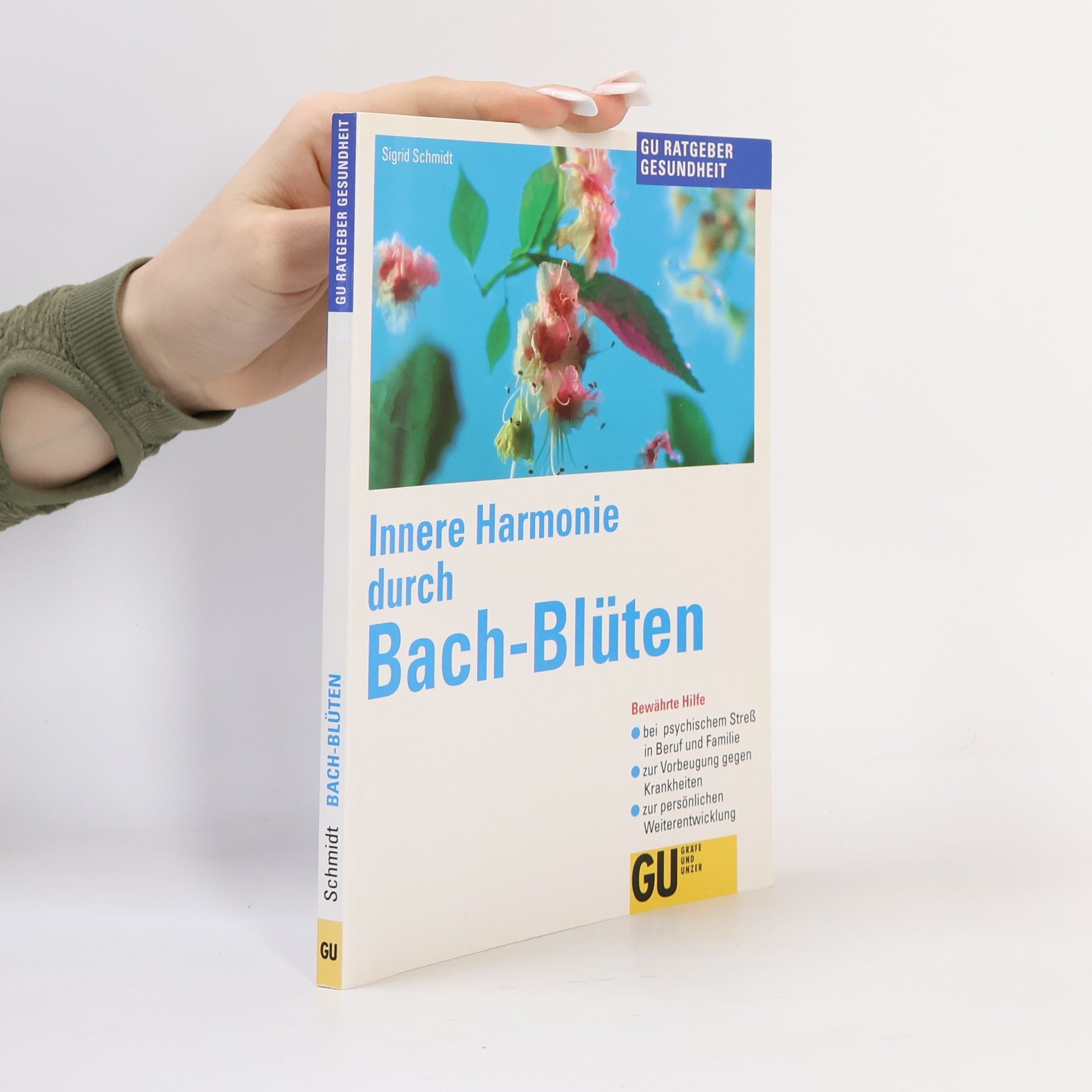 Sigrid Schmidt Innere Harmonie duch Bach-Blüten