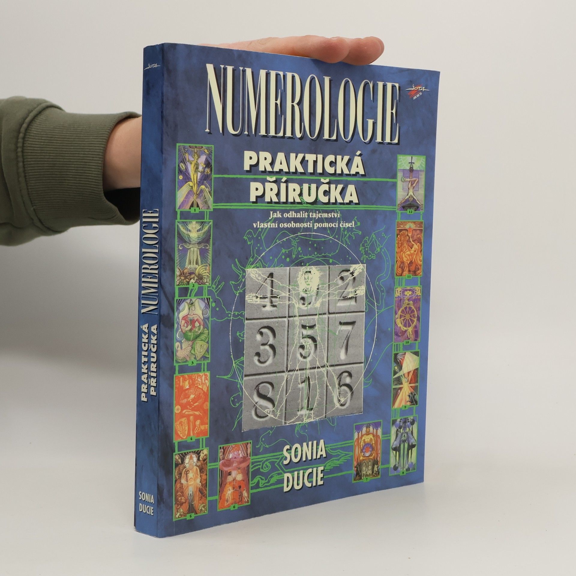 Sonia Ducie Numerologie. Praktická příručka, jak odhalit tajemství vlastní osobnosti pomocí čísel