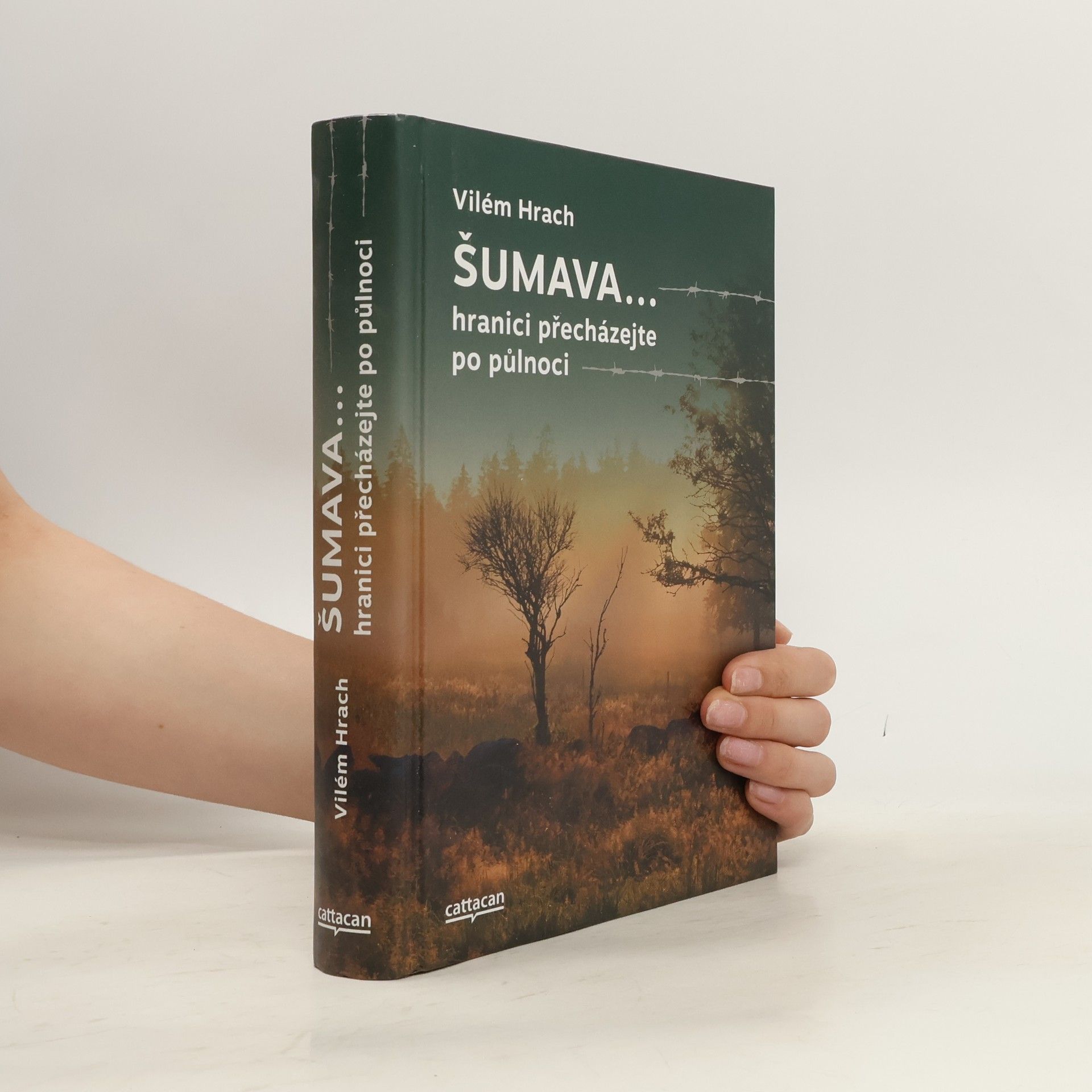 Vilém Hrach Šumava... hranici přecházejte po půlnoci