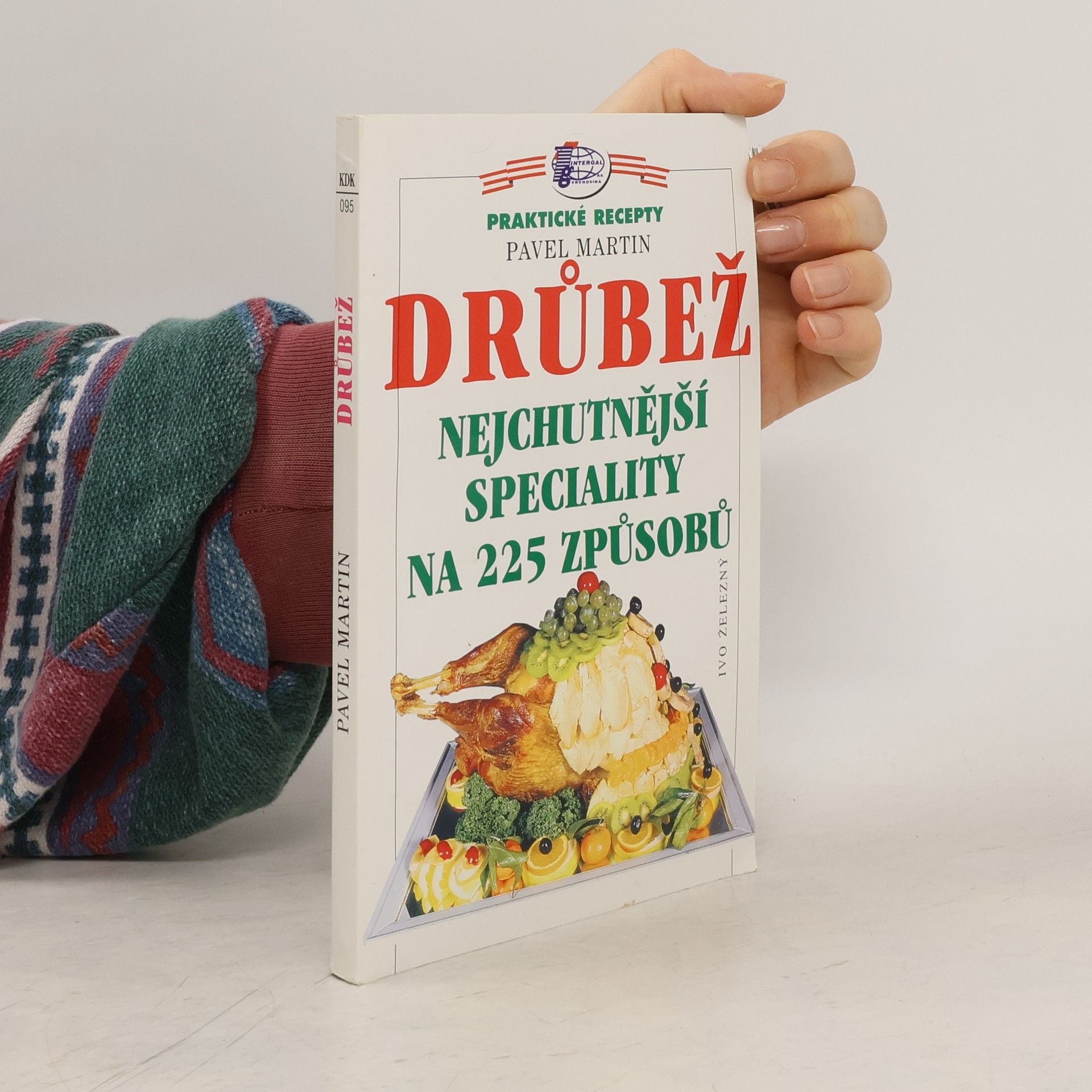 Pavel Martin Drůbež : nejchutnější speciality na 225 způsobů