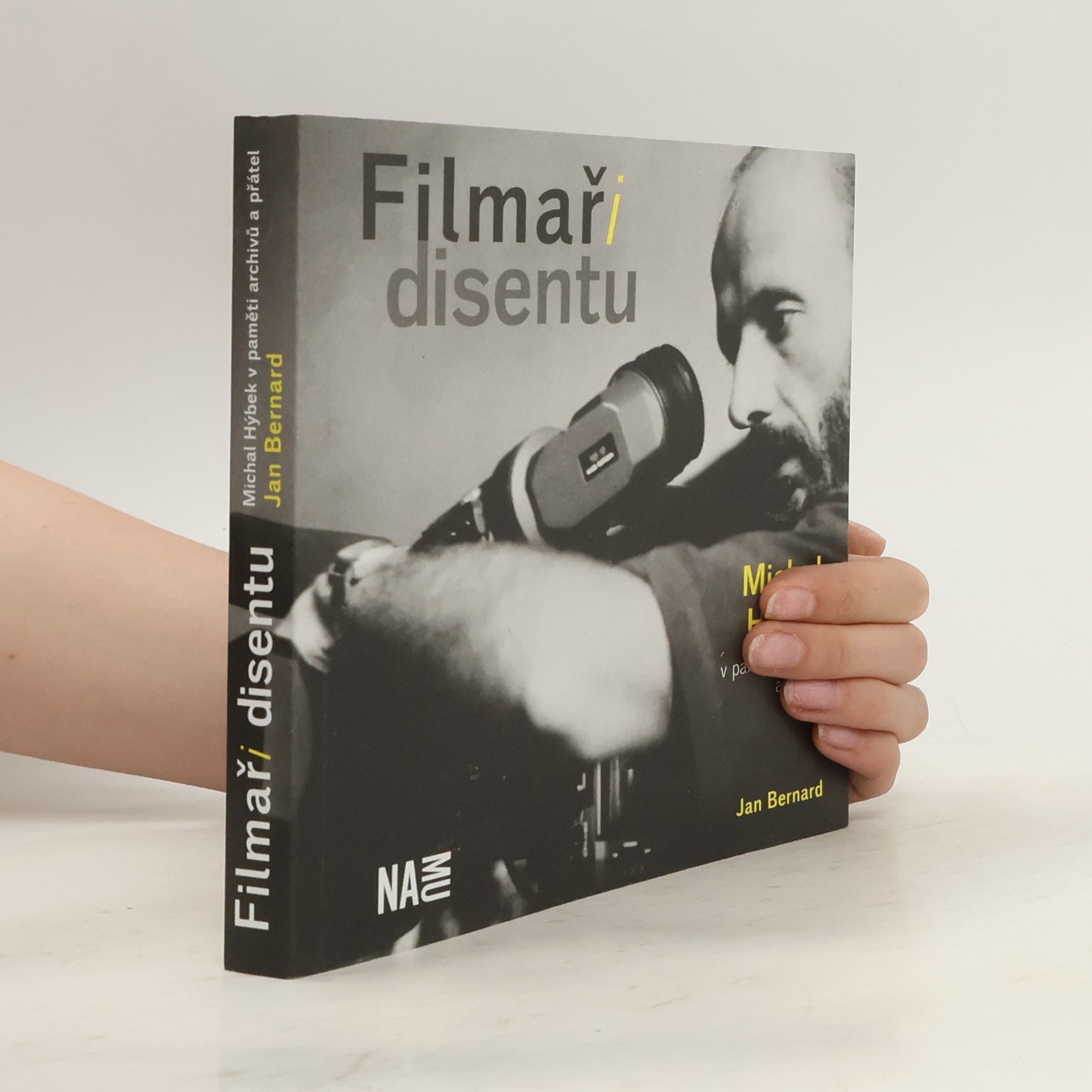 Jan Bernard Filmaři disentu. Michal Hýbek v paměti archivů a přátel