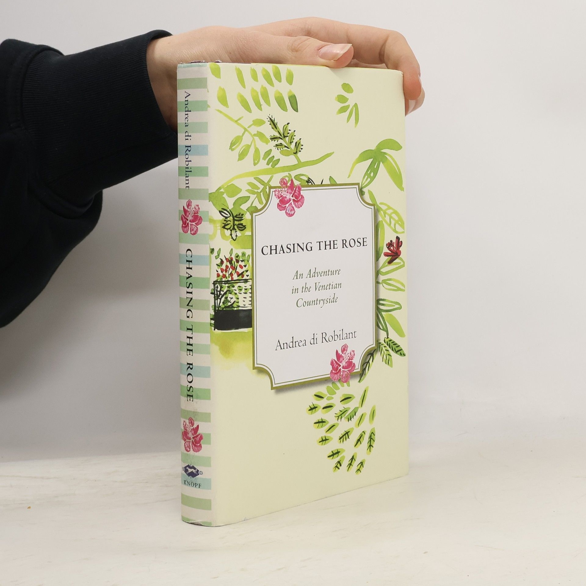 Andrea Di Robilant Chasing the Rose