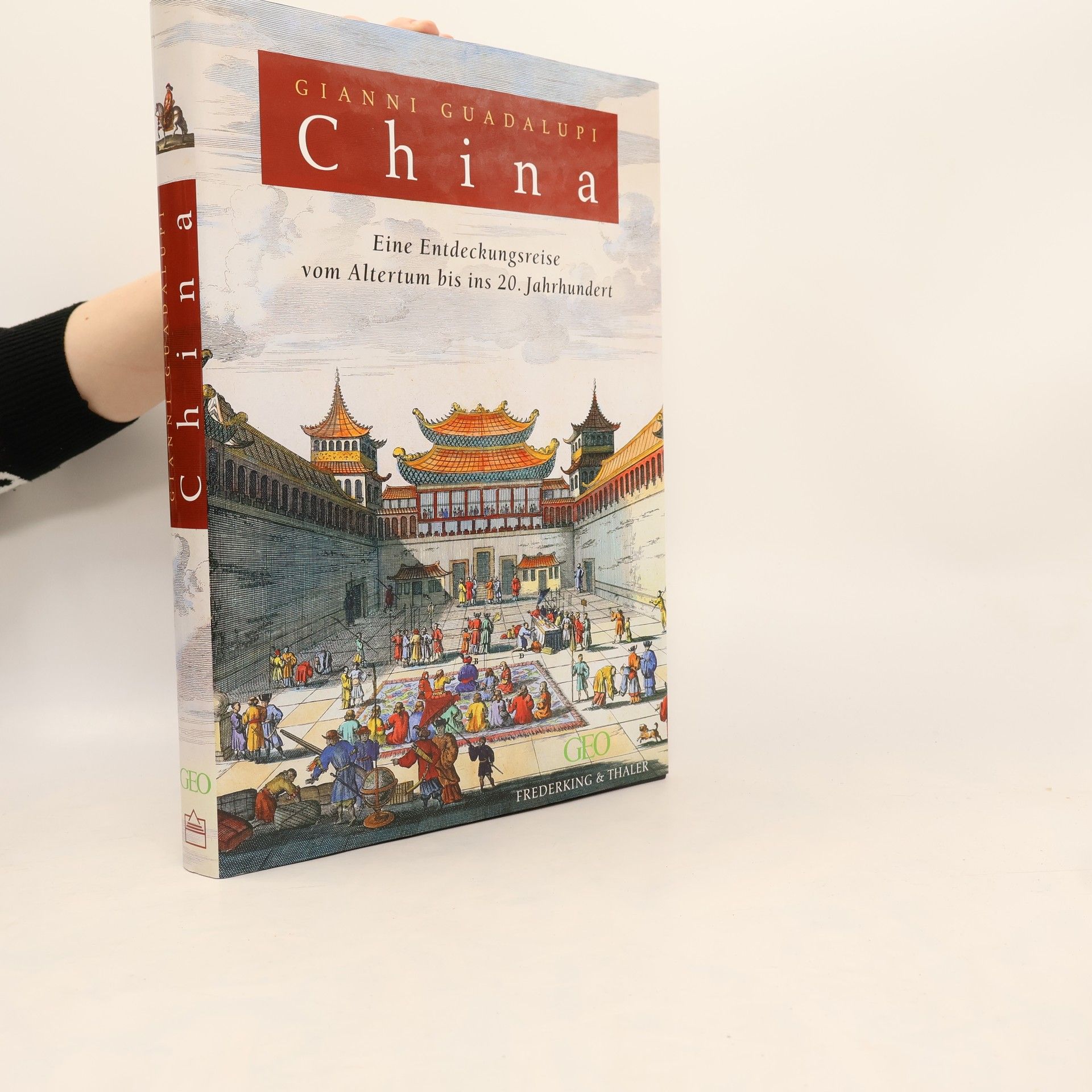 China : eine Entdeckungsreise vom Altertum bis ins 20. Jahrhundert