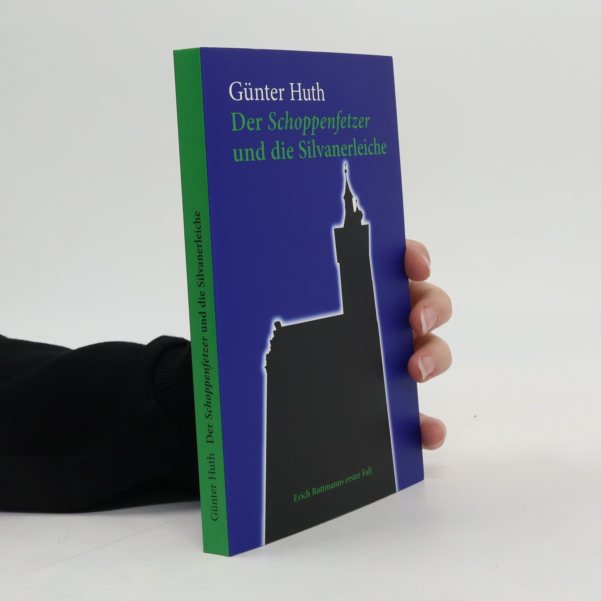 Günter Huth Der Schoppenfetzer und die Silvanerleiche