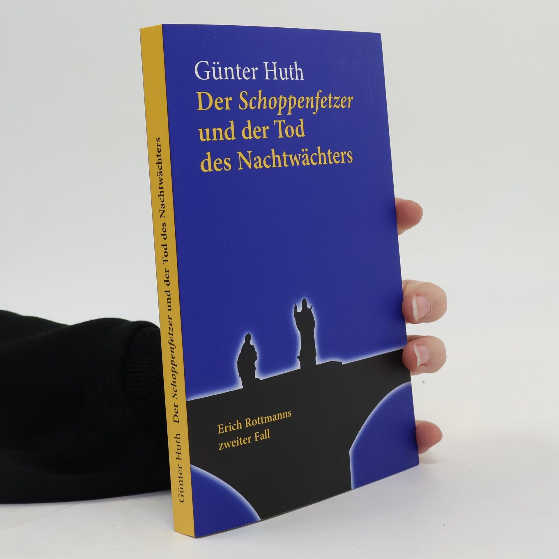 Günter Huth Der Schoppenfetzer und der Tod des Nachtwächters
