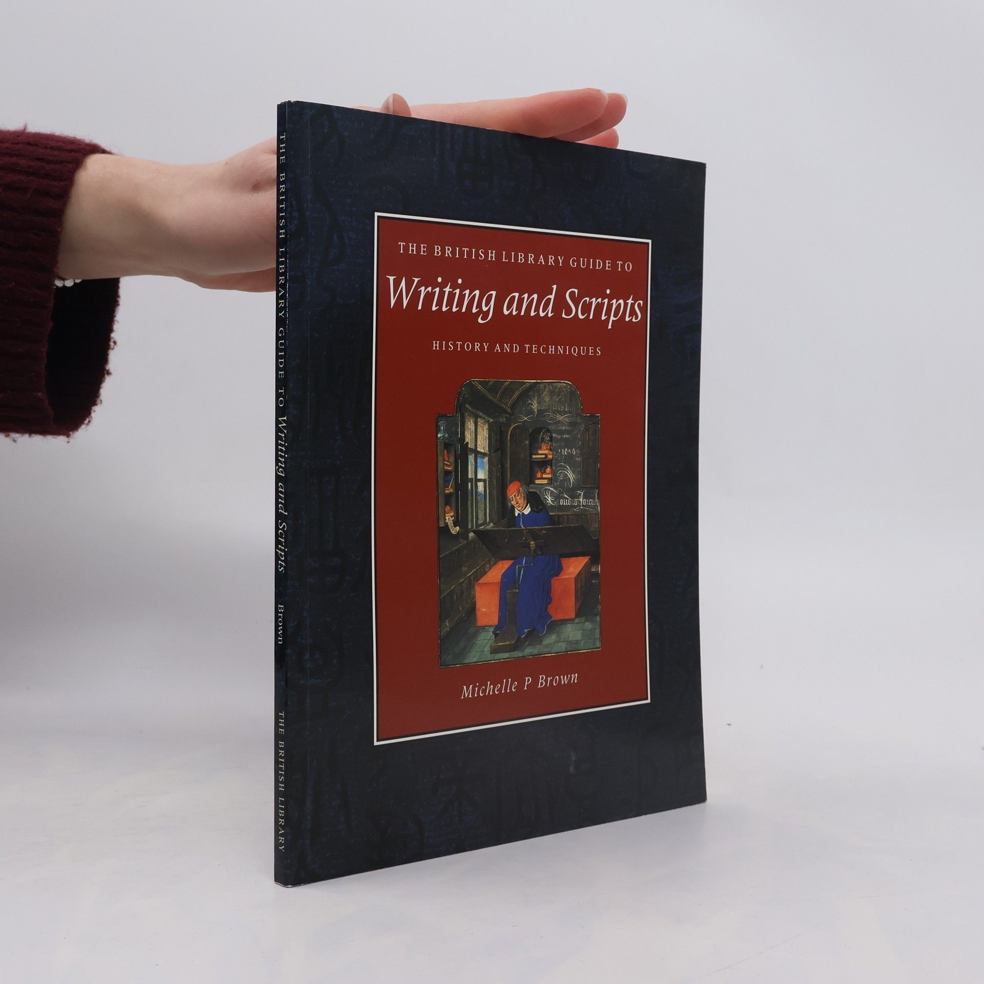 Michelle P. Brown The British Library Guide to Writing and Scripts