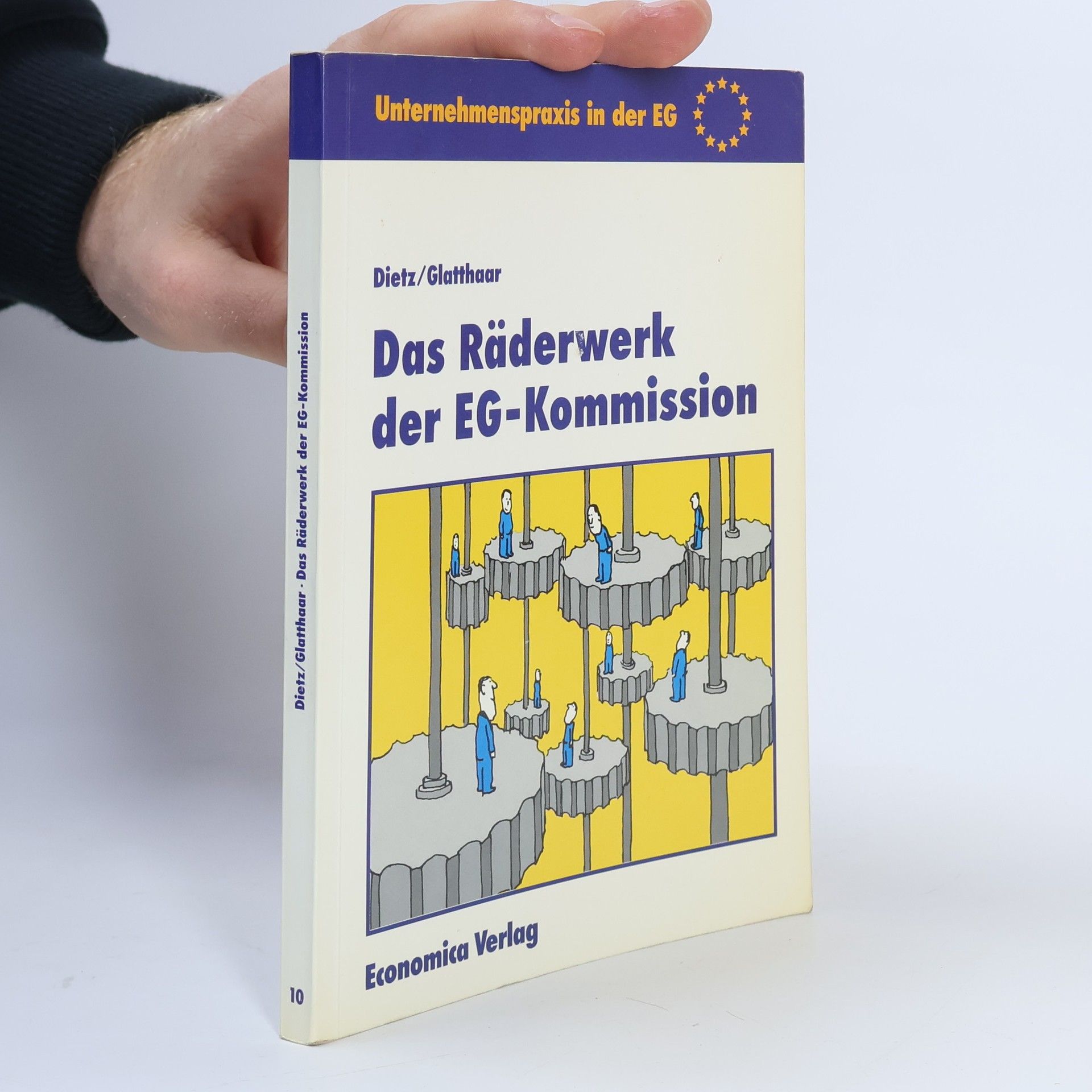 Wolfgang A. Dietz Unternehmenspraxis in der EG: Das Räderwerk der EG-Kommission