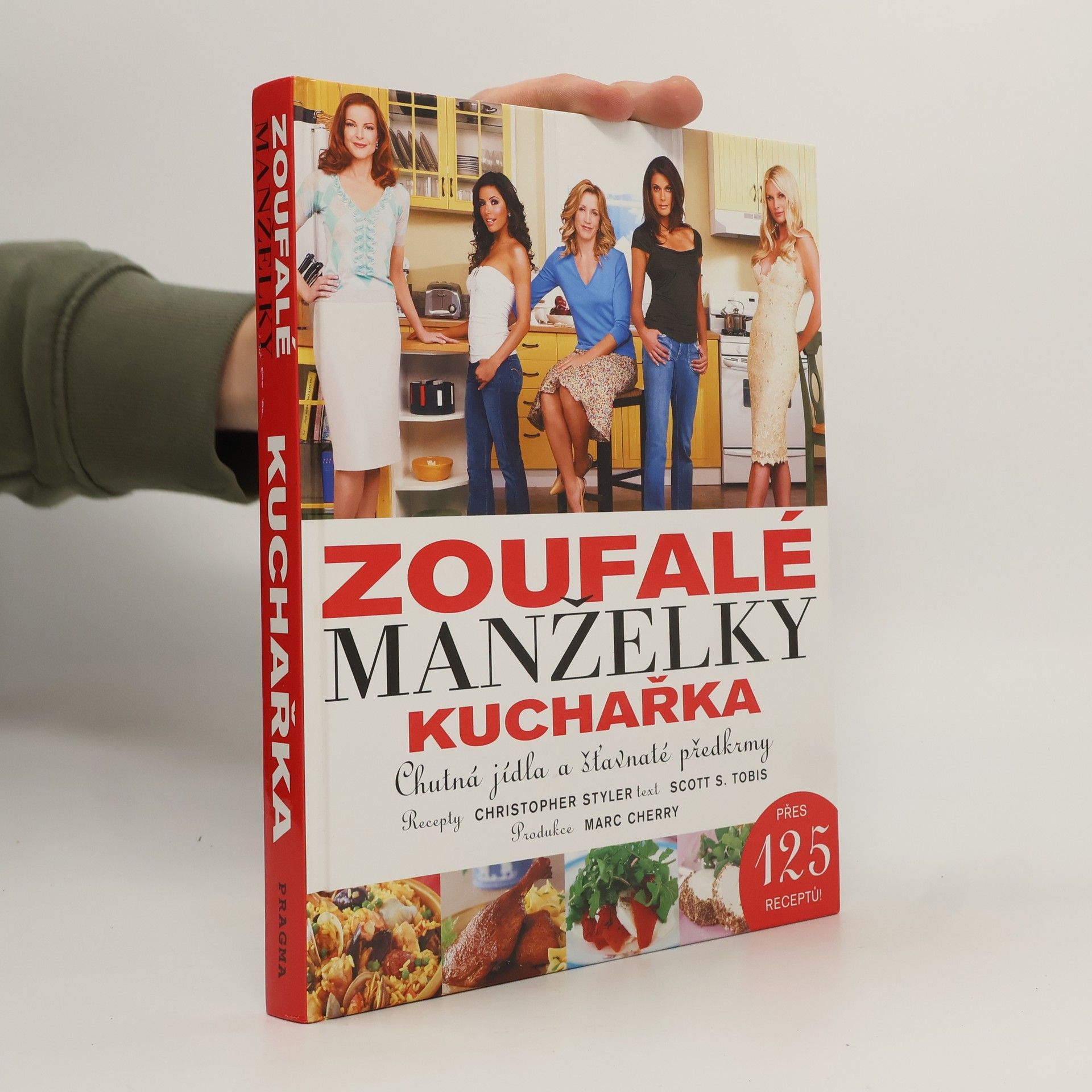 Christopher Styler Zoufalé manželky: Kuchařka: Chutná jídla a šťavnaté předkrmy
