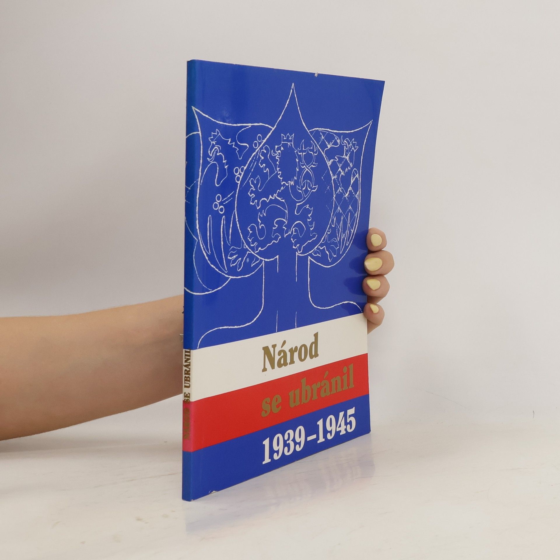 Various authors Národ se ubránil (1939-1945). Sborník prací historiků a pamětníků