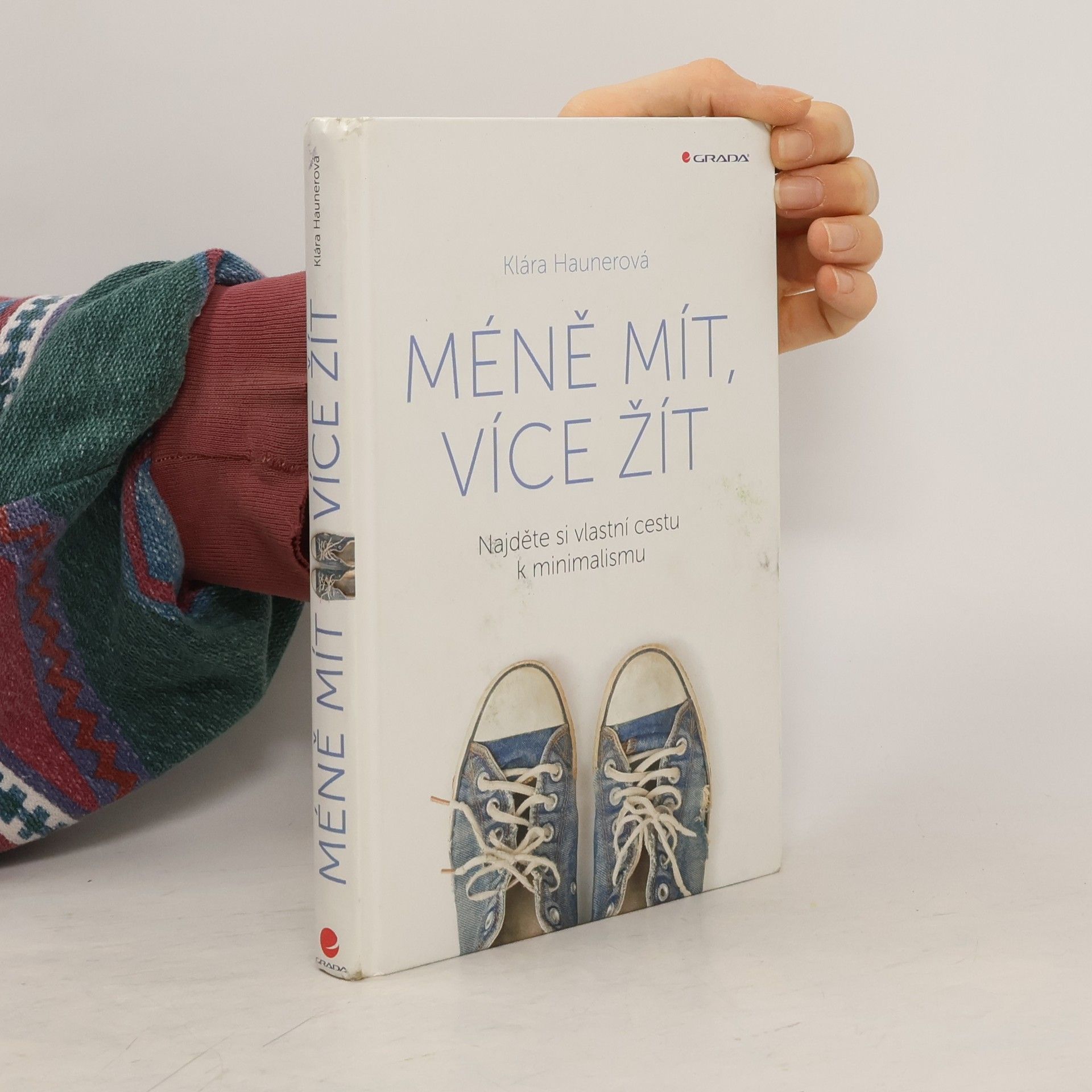 Klára Haunerová Méně mít, více žít: Najděte si vlastní cestu k minimalismu