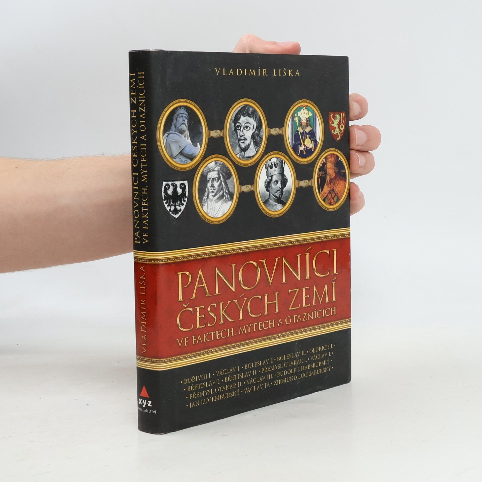 Vladimír Liška Panovníci českých zemí ve faktech, mýtech a otaznících