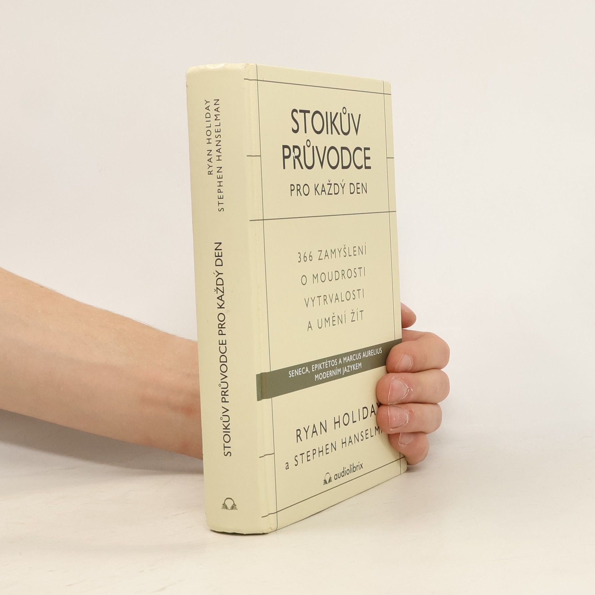 Stoikův průvodce pro každý den : 366 zamyšlení o moudrosti, vytrvalosti a umění žít
