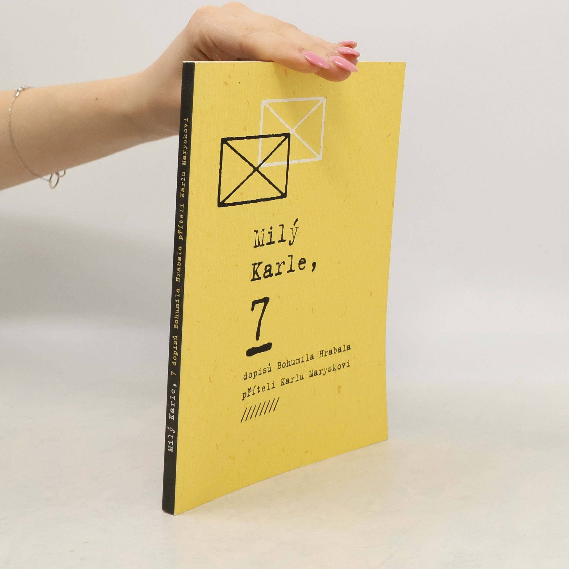 Milý Karle : 7 dopisů Bohumila Hrabala příteli Karlu Maryskovi