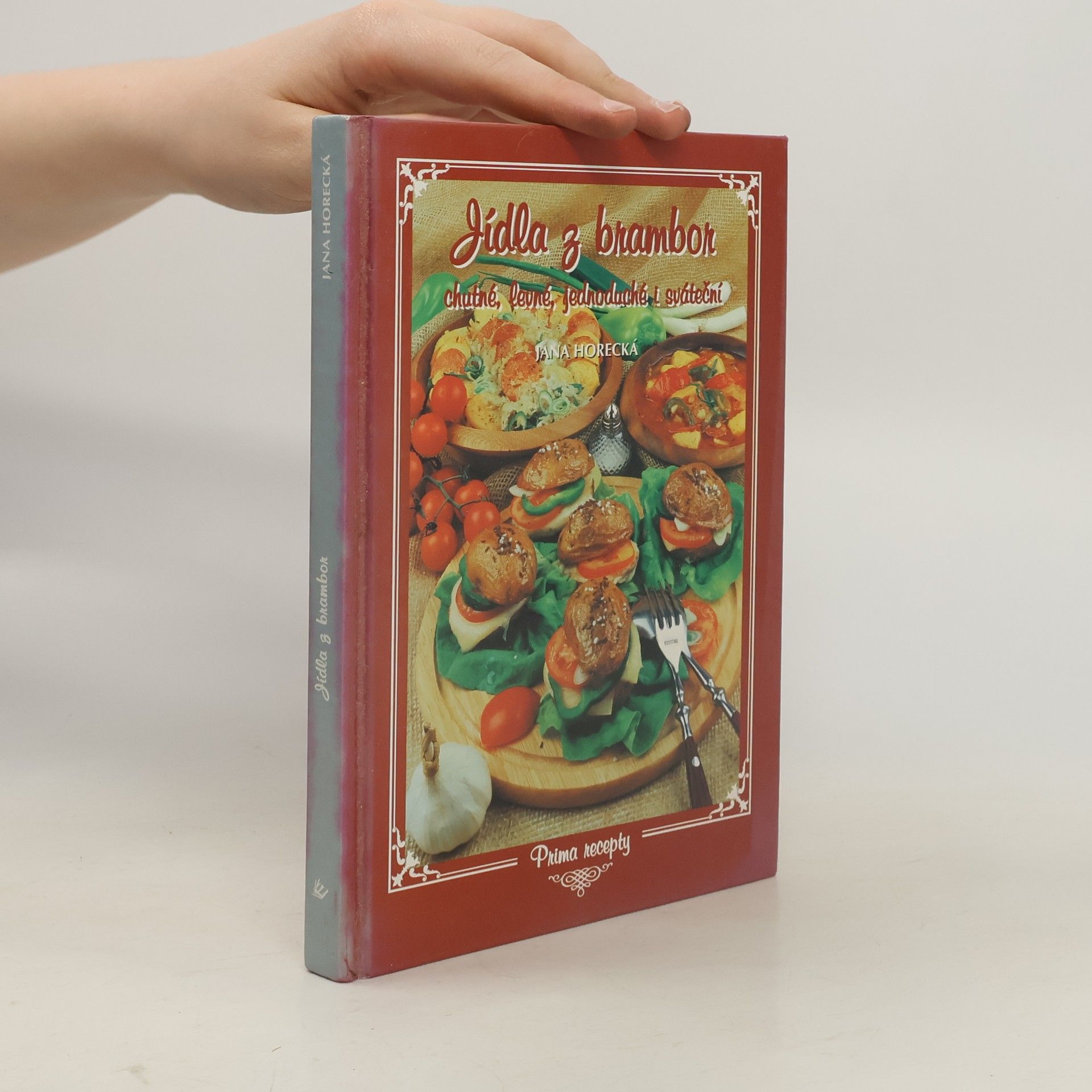 Jana Horecká Jídla z brambor: chutné, levné, jednoduché i sváteční