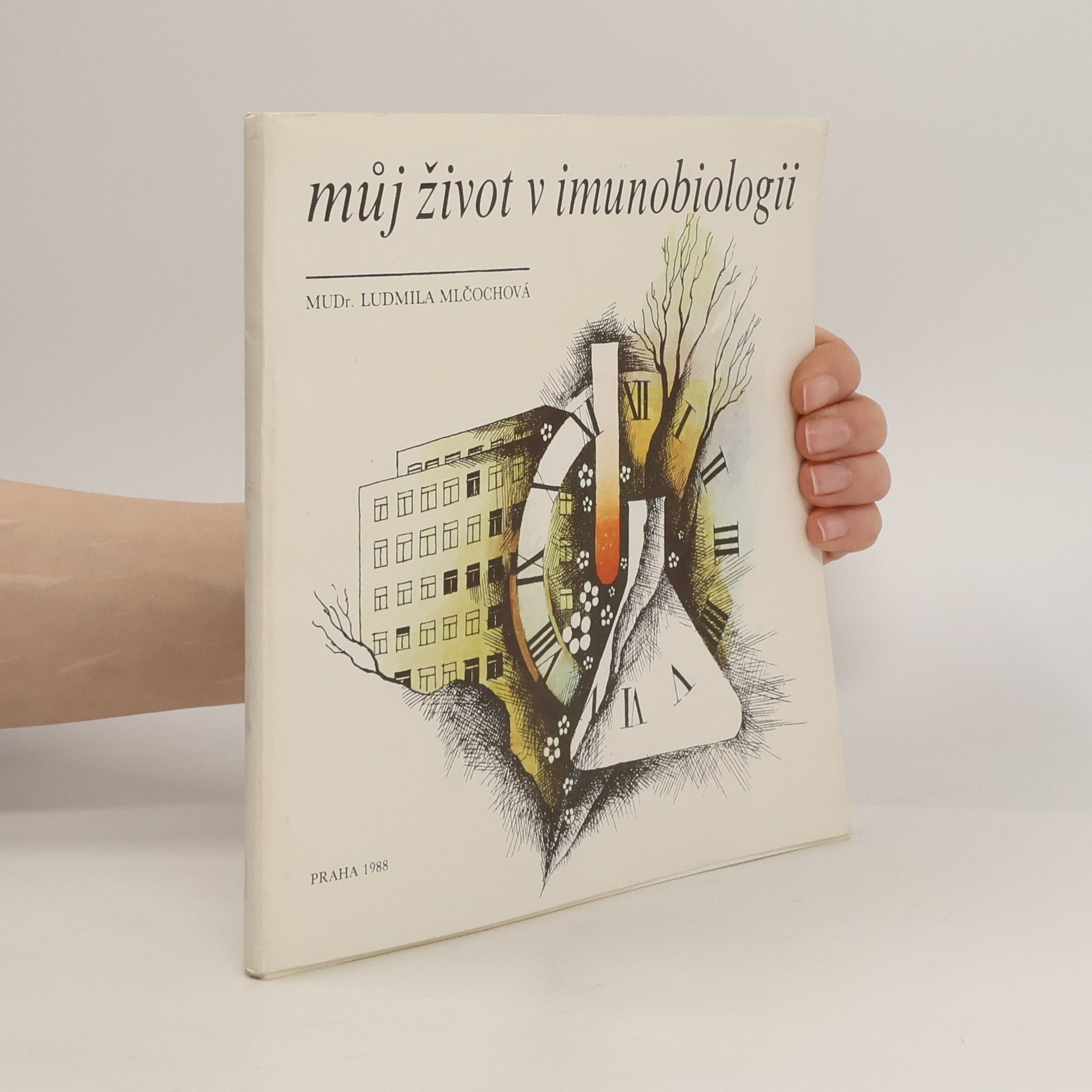 Ludmila Mlčochová Můj život v imunobiologii