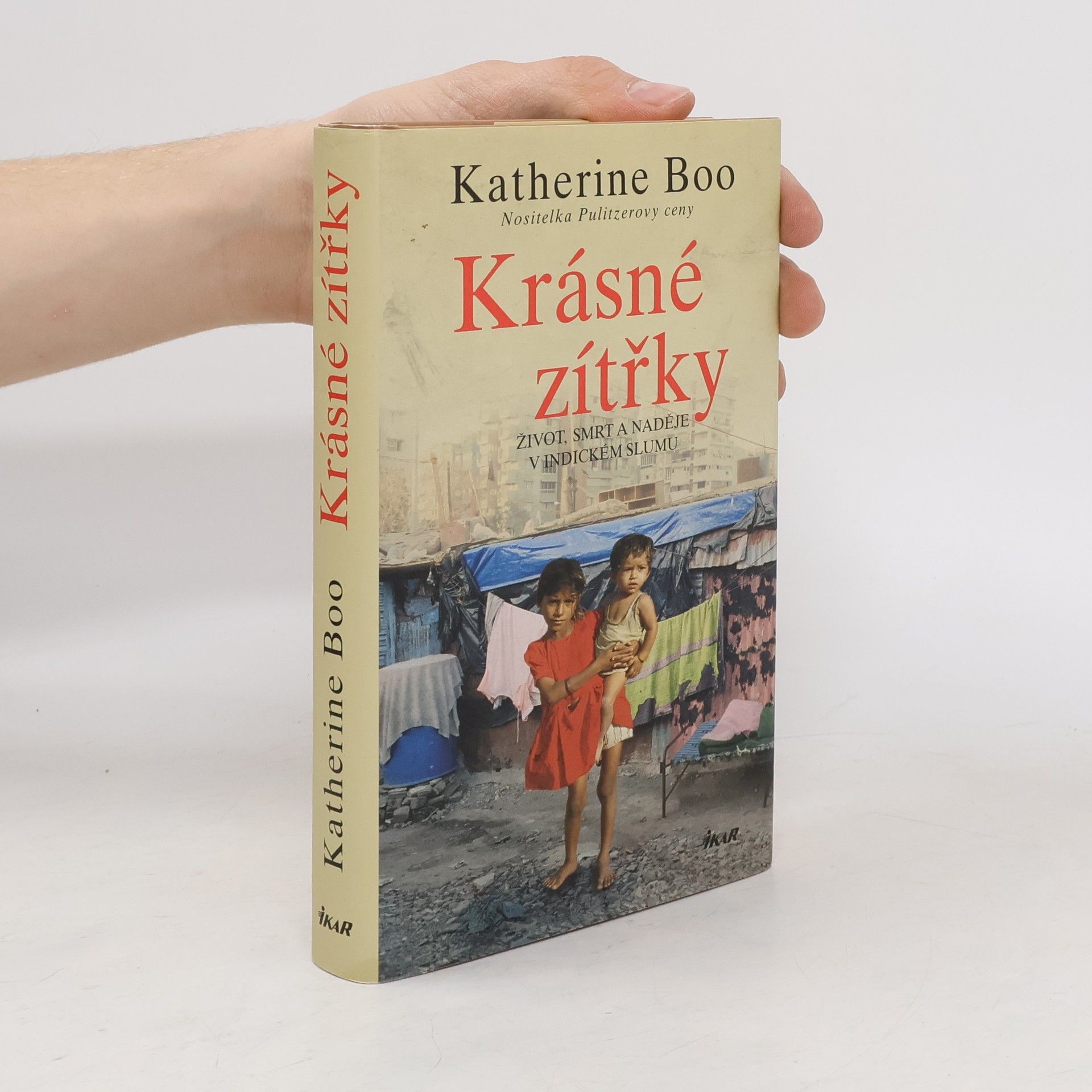 Katherine Boo Krásné zítřky : život, smrt a naděje v indickém slumu