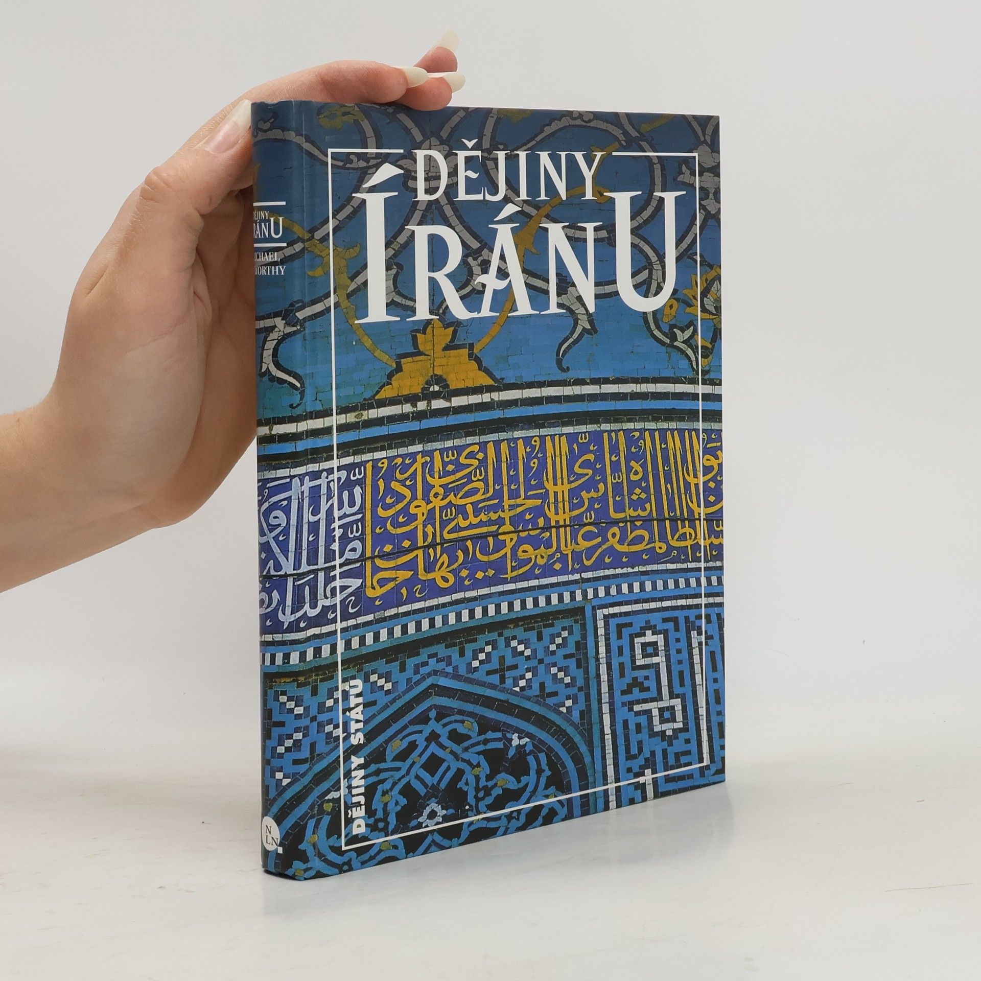 Michael Axworthy Dějiny Íránu : říše ducha - od Zarathuštry po současnost