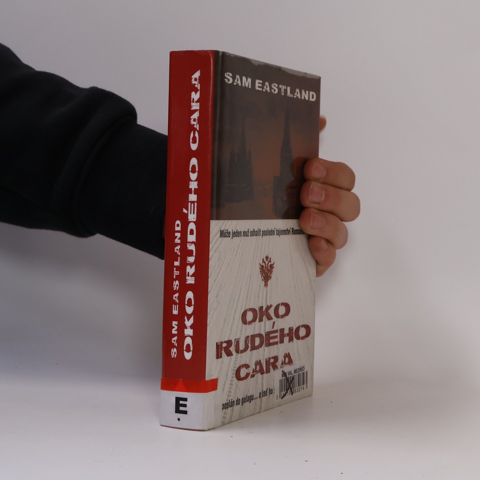 Sam Eastland Oko rudého cara : může jeden muž odhalit poslední tajemství Romanovců?