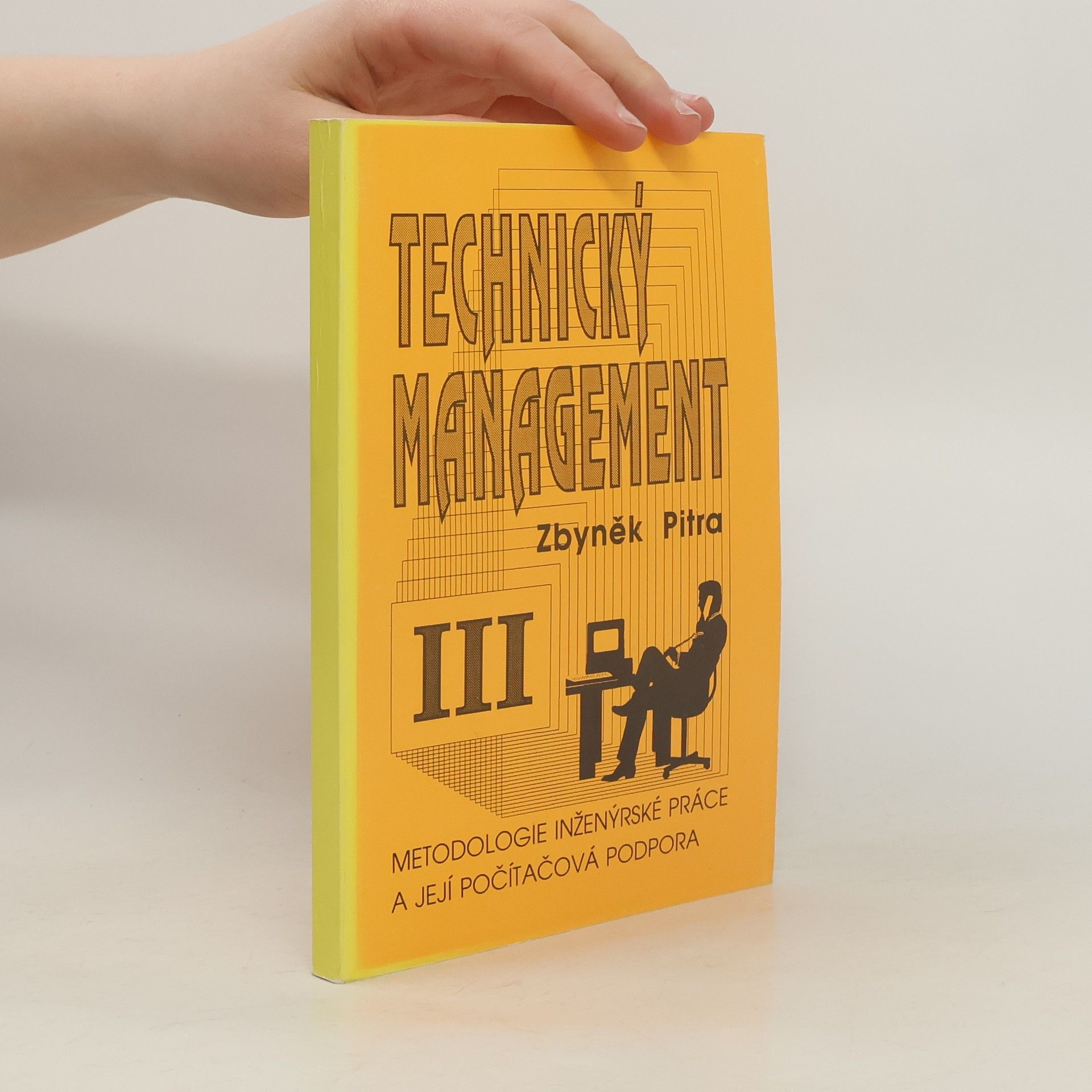 Zbyněk Pitra Technický management 3, Metodologie inženýrské práce a její počítačová podpora