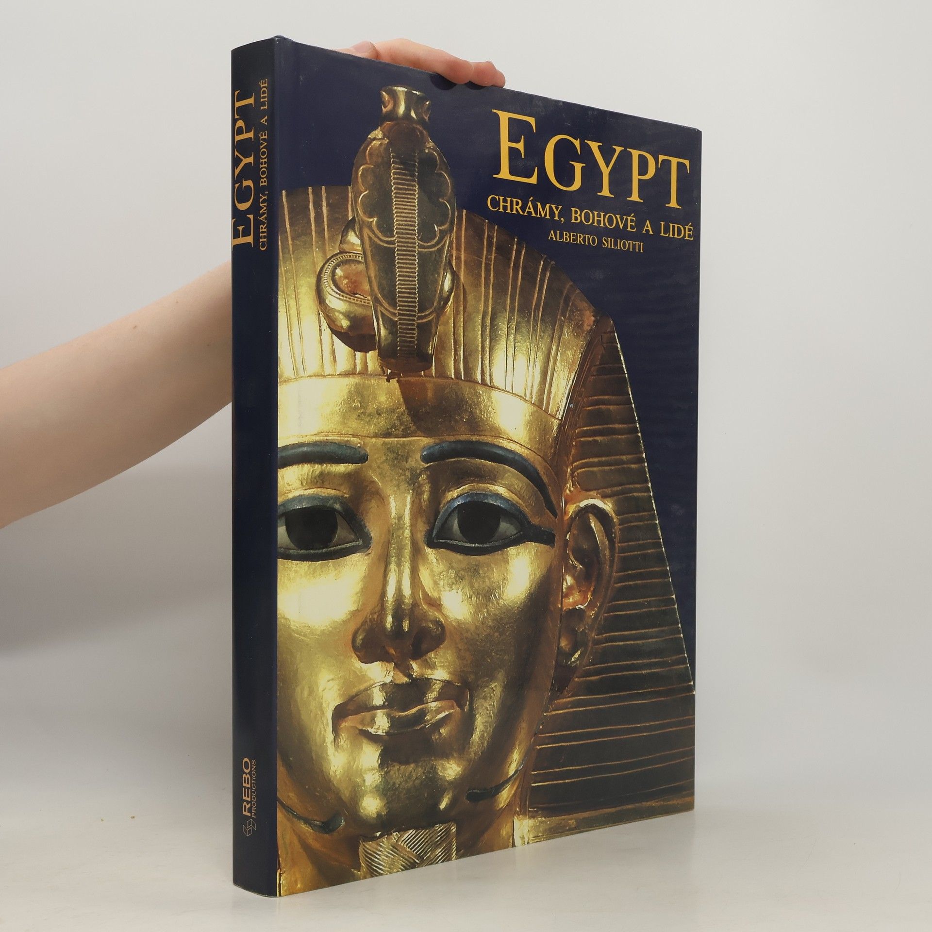 Alberto Siliotti Egypt. Chrámy, bohové a lidé