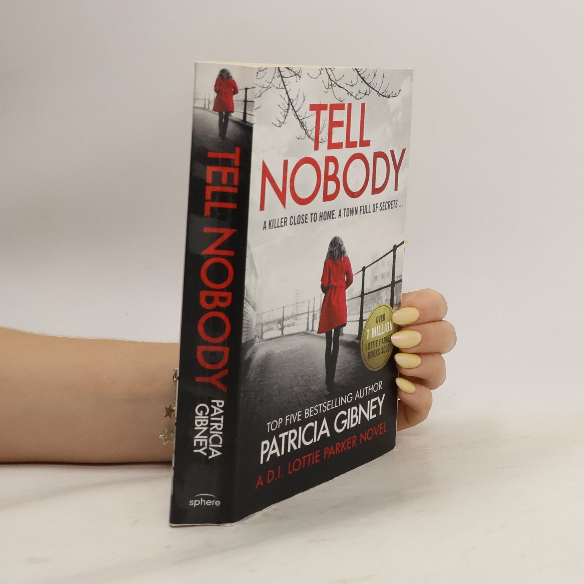 Patricia Gibney Tell Nobody : Absolutely gripping crime fiction with unputdownable mystery and suspense
