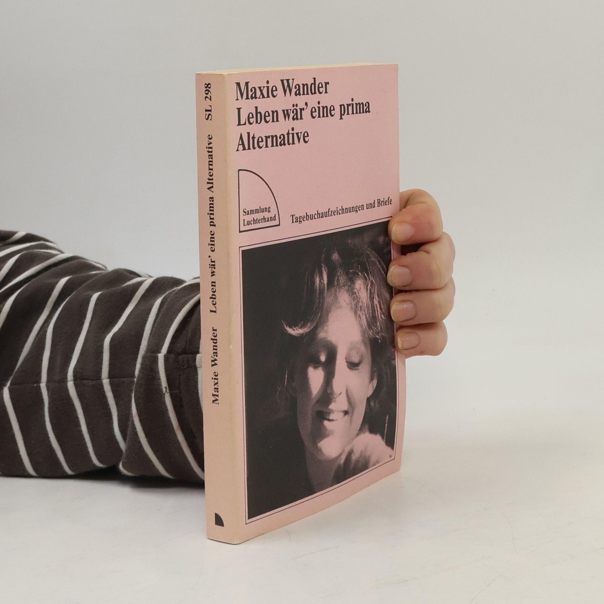 Leben wär' eine prima Alternative Tagebuchaufzeichnungen und Briefe