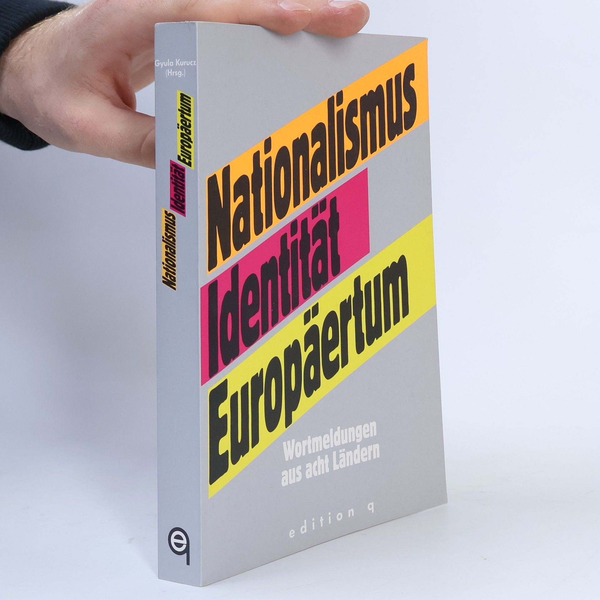 Gyula Kurucz Nationalismus - Identität - Europäertum