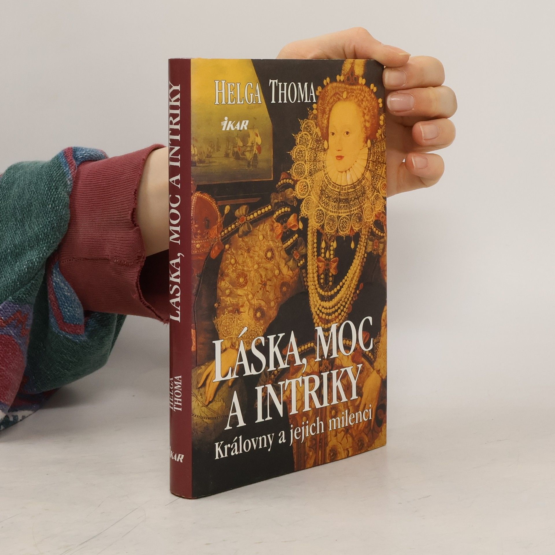 Helga Thoma Láska, moc a intriky. Královny a jejich milenci