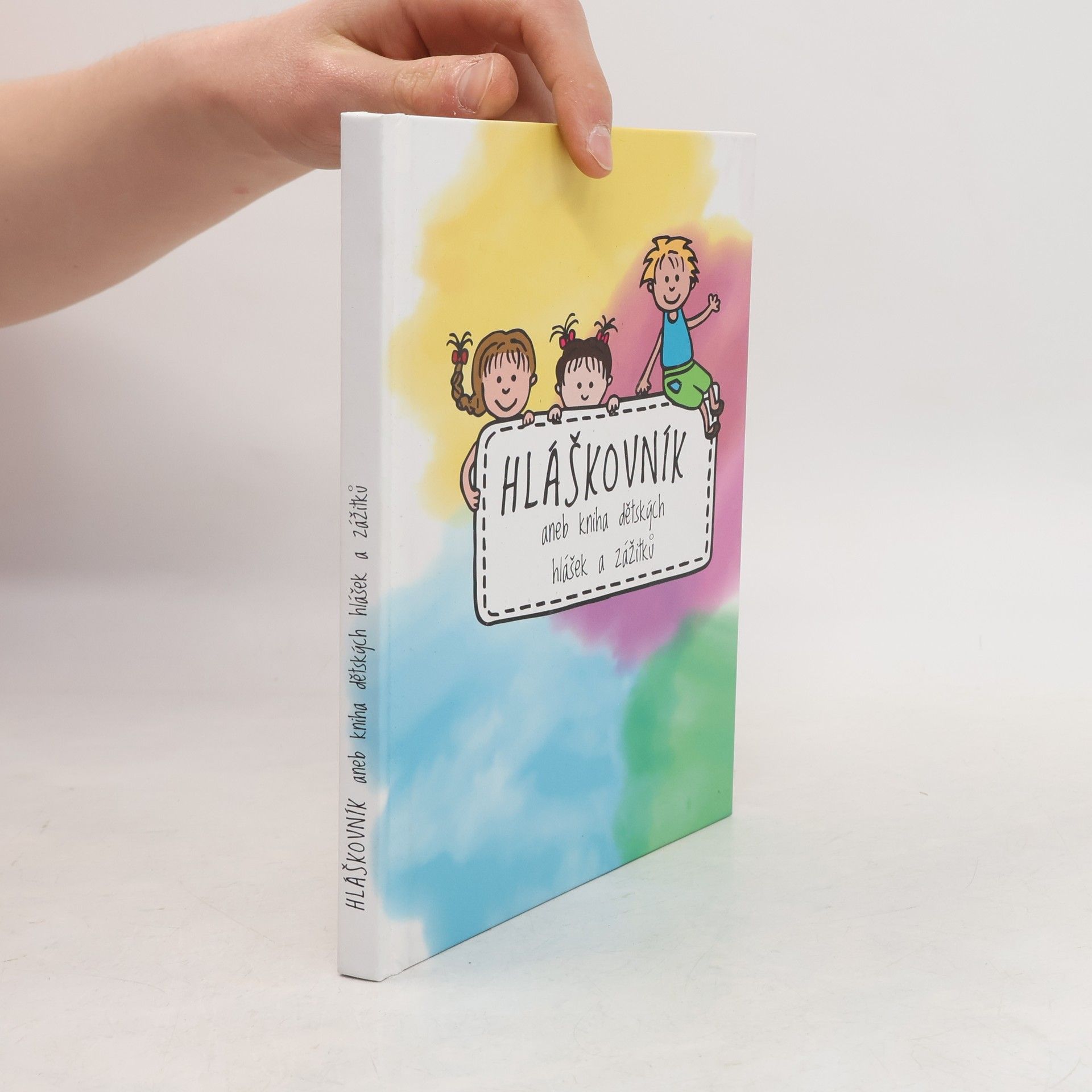 Šárka Zbořilová Hláškovník, aneb, Kniha dětských hlášek a zážitků