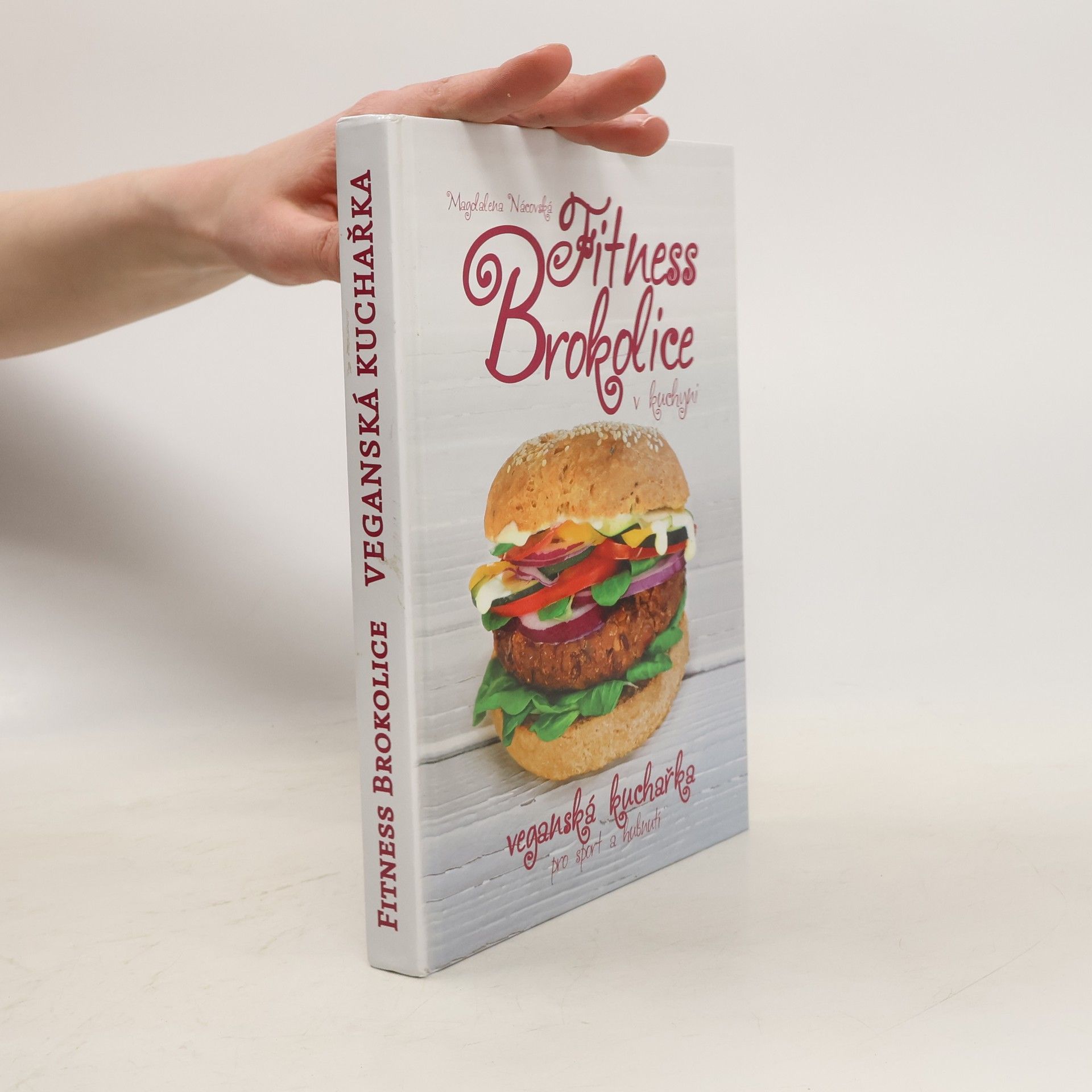Magdalena Nácovská Fitness brokolice v kuchyni: Veganská kuchařka pro sport a hubnutí