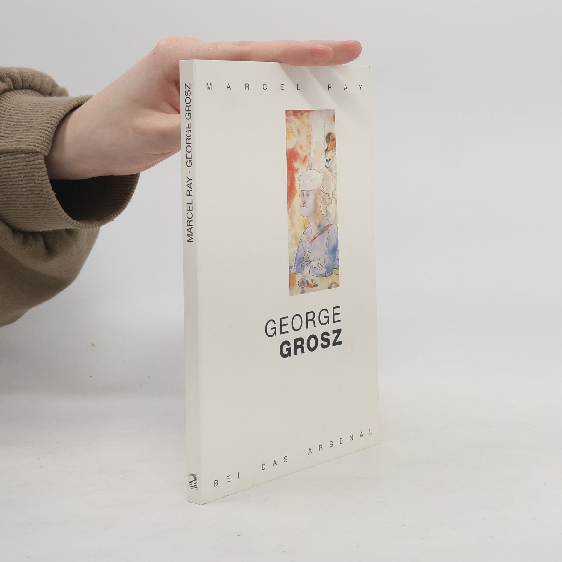 Marcel Ray George Grosz: Übers. u. hrsg. v. Dirk Heißerer